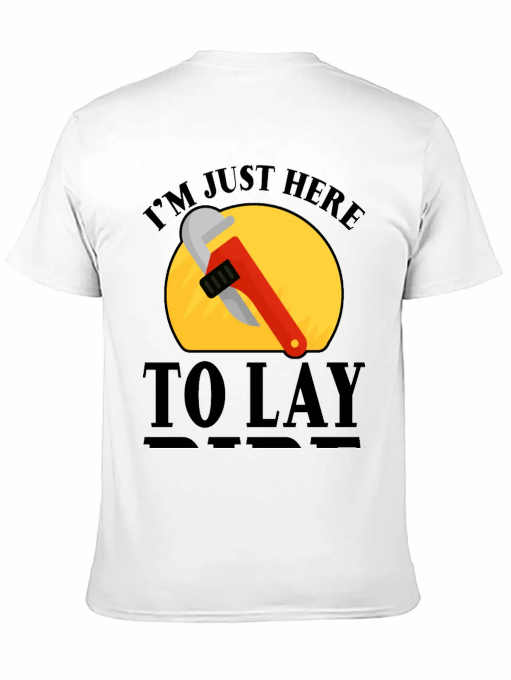 I'm Just Here To Lay Pipe 2 Timeless Short Sleeve Tee – Comfy And Minimalist Design