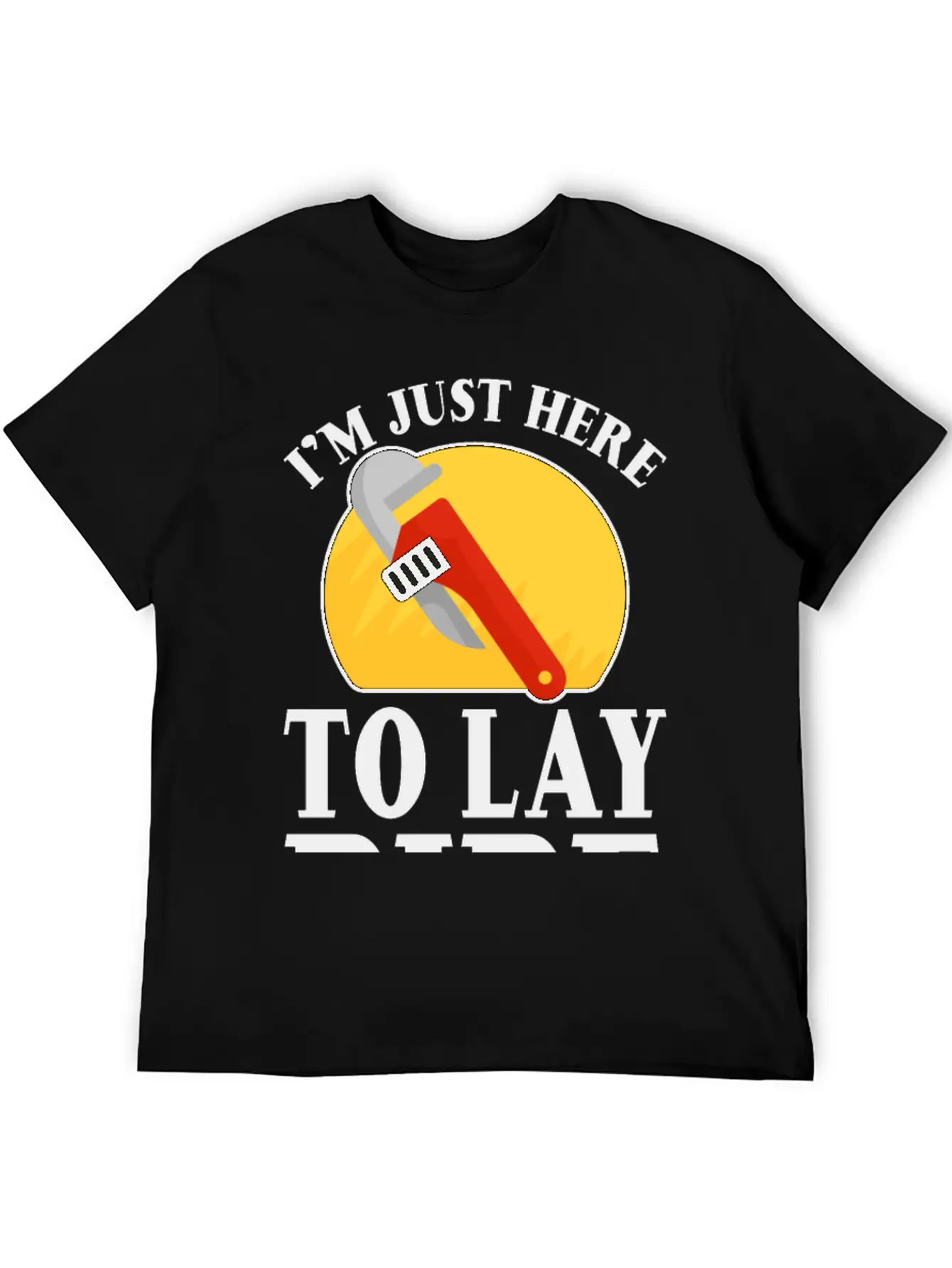 I'm Just Here To Lay Pipe 2 Timeless Short Sleeve Tee – Comfy And Minimalist Design