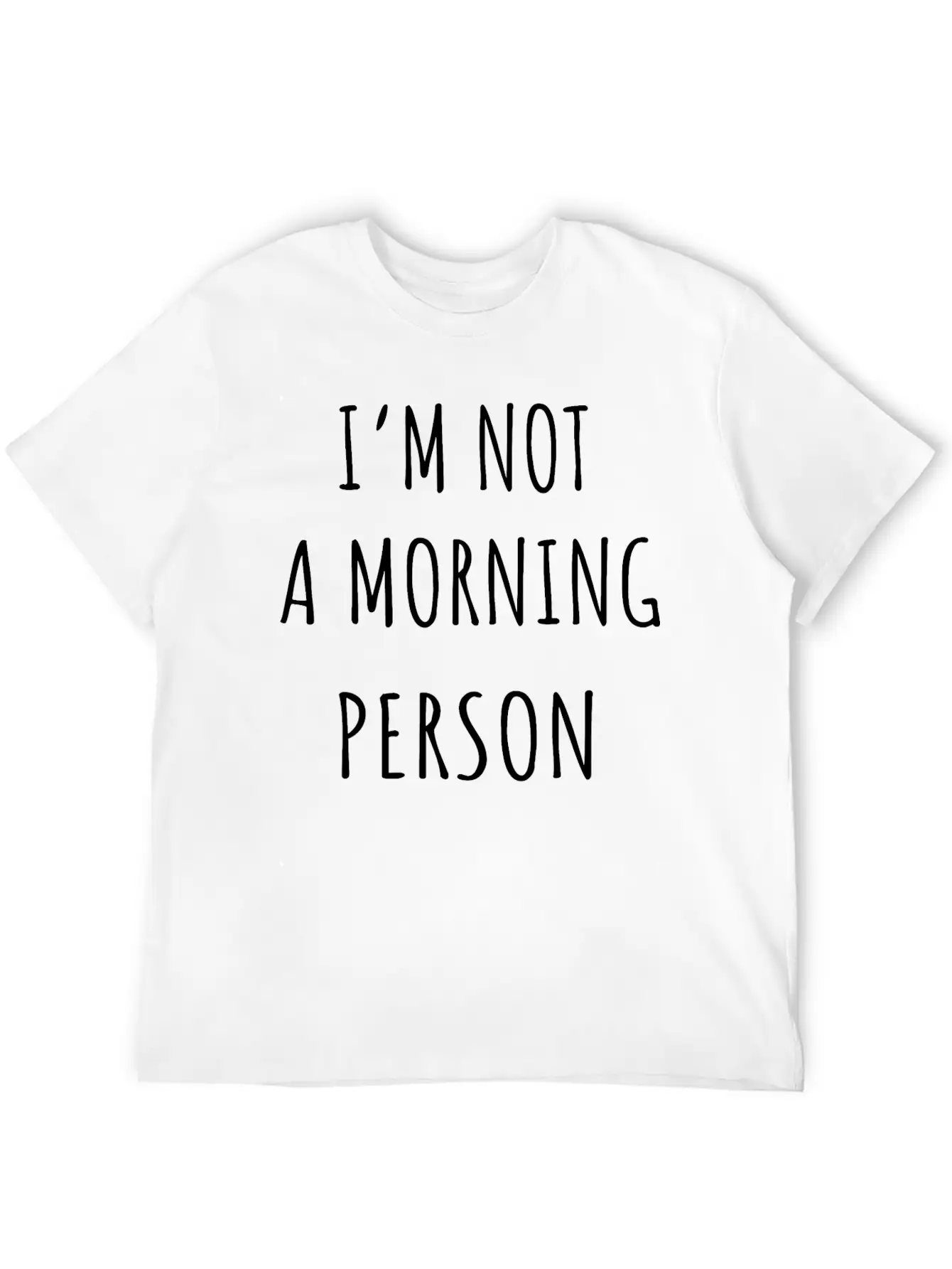 I'm Not A Morning Person Breathable Graphic T-Shirt – Perfect For Casual Days
