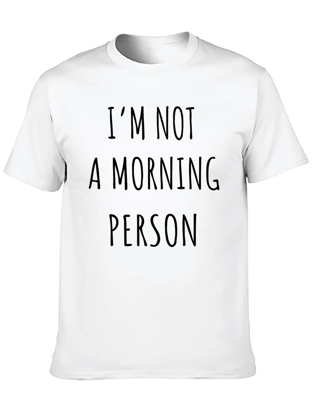 I'm Not A Morning Person Breathable Graphic T-Shirt – Perfect For Casual Days