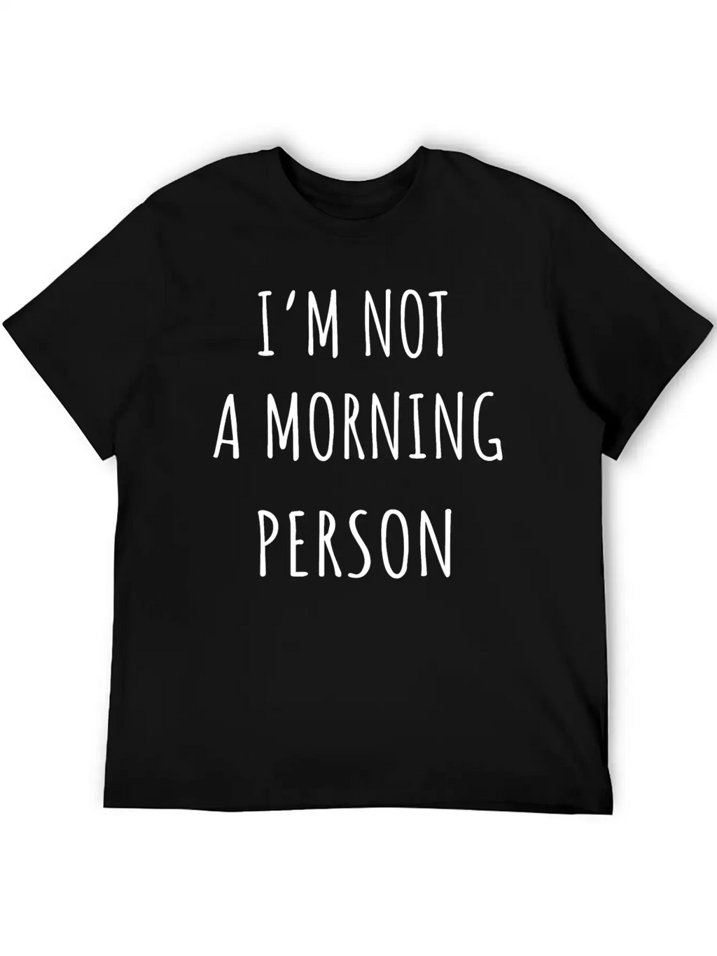 I'm Not A Morning Person Breathable Graphic T-Shirt – Perfect For Casual Days
