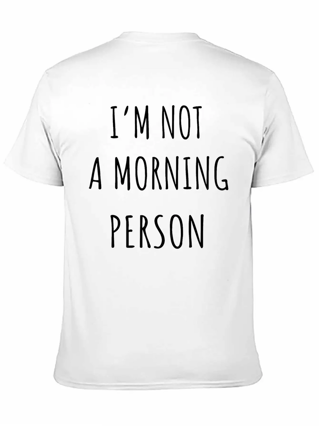 I'm Not A Morning Person Breathable Graphic T-Shirt – Perfect For Casual Days