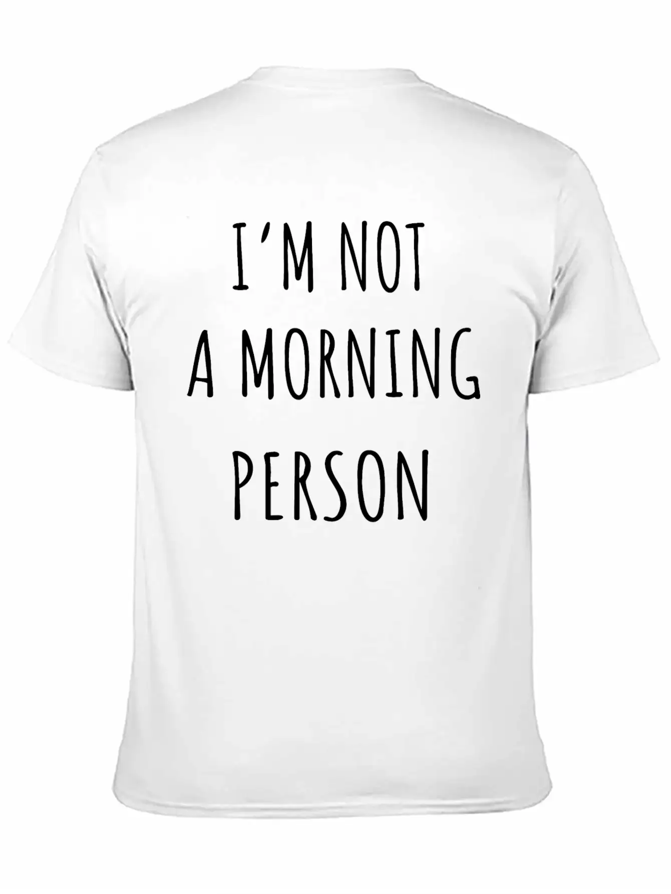 I'm Not A Morning Person Breathable Graphic T-Shirt – Perfect For Casual Days