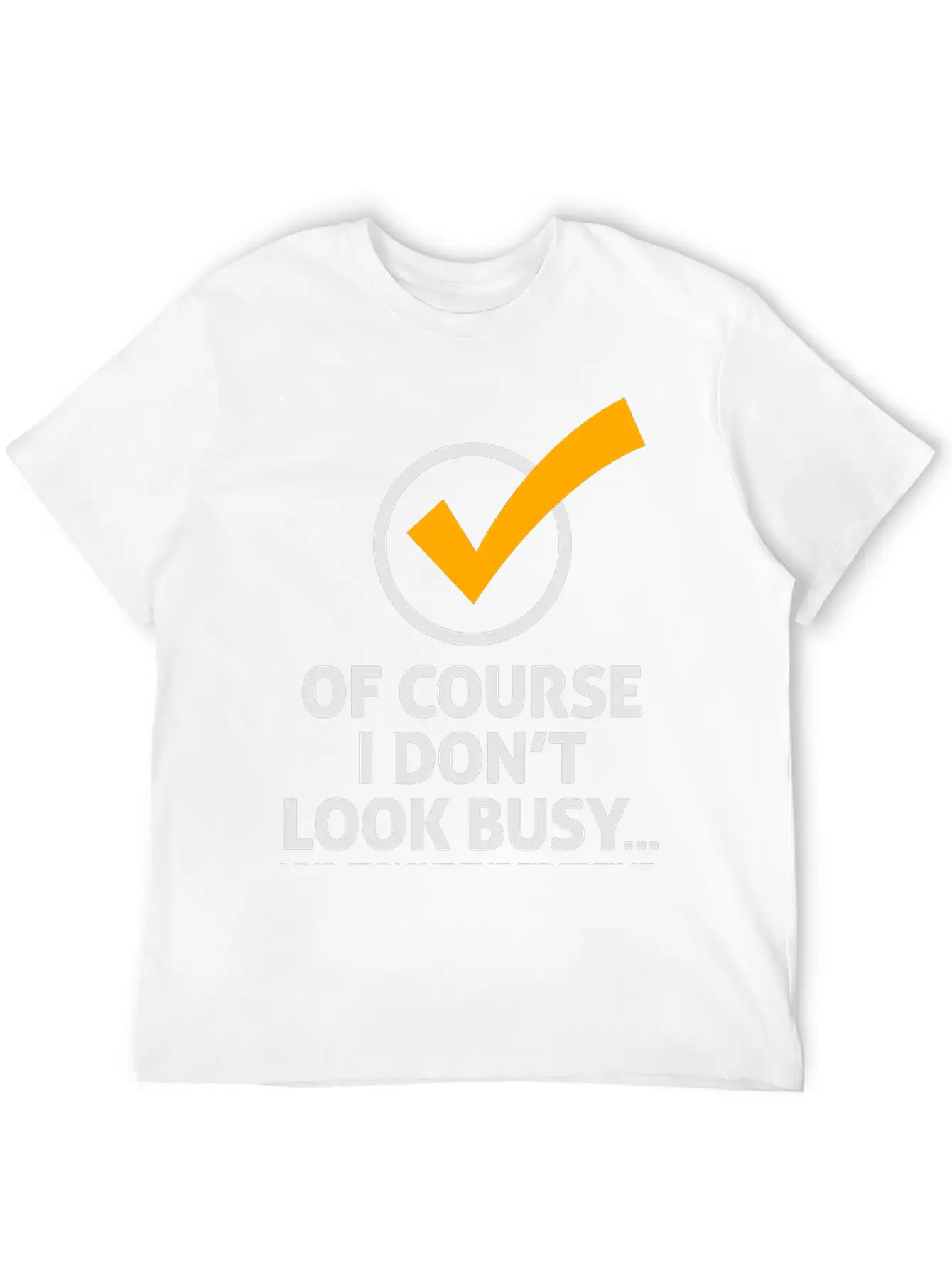 I'm Not Busy, Because I'm Efficient! Stylish Everyday T-Shirt – Unisex Basic Cotton Tee