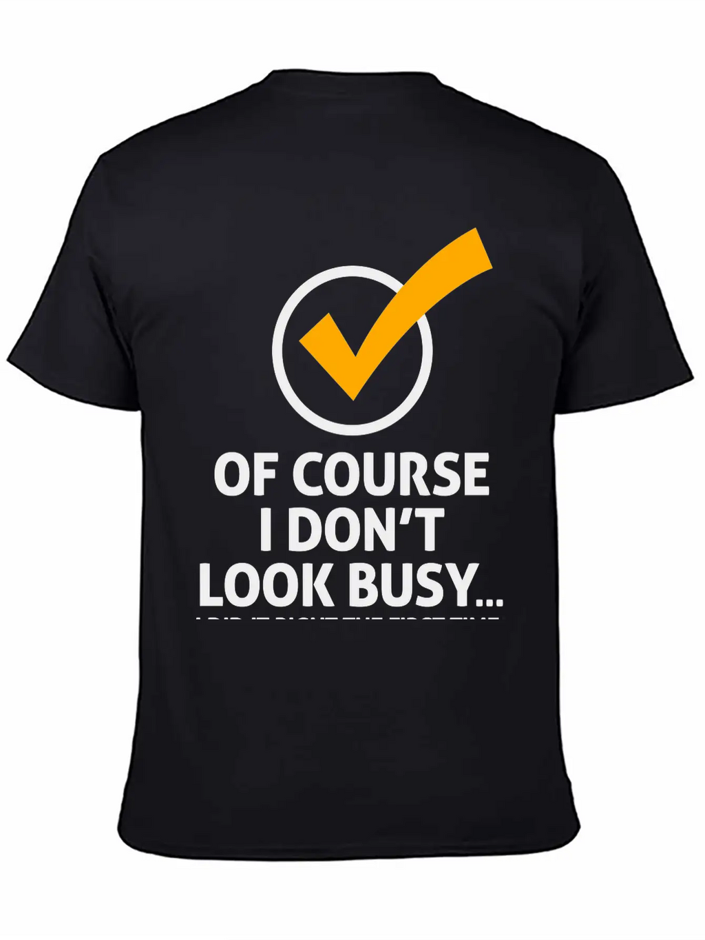 I'm Not Busy, Because I'm Efficient! Stylish Everyday T-Shirt – Unisex Basic Cotton Tee