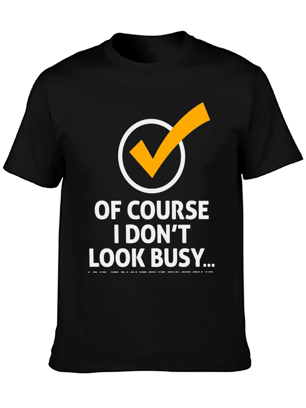 I'm Not Busy, Because I'm Efficient! Stylish Everyday T-Shirt – Unisex Basic Cotton Tee