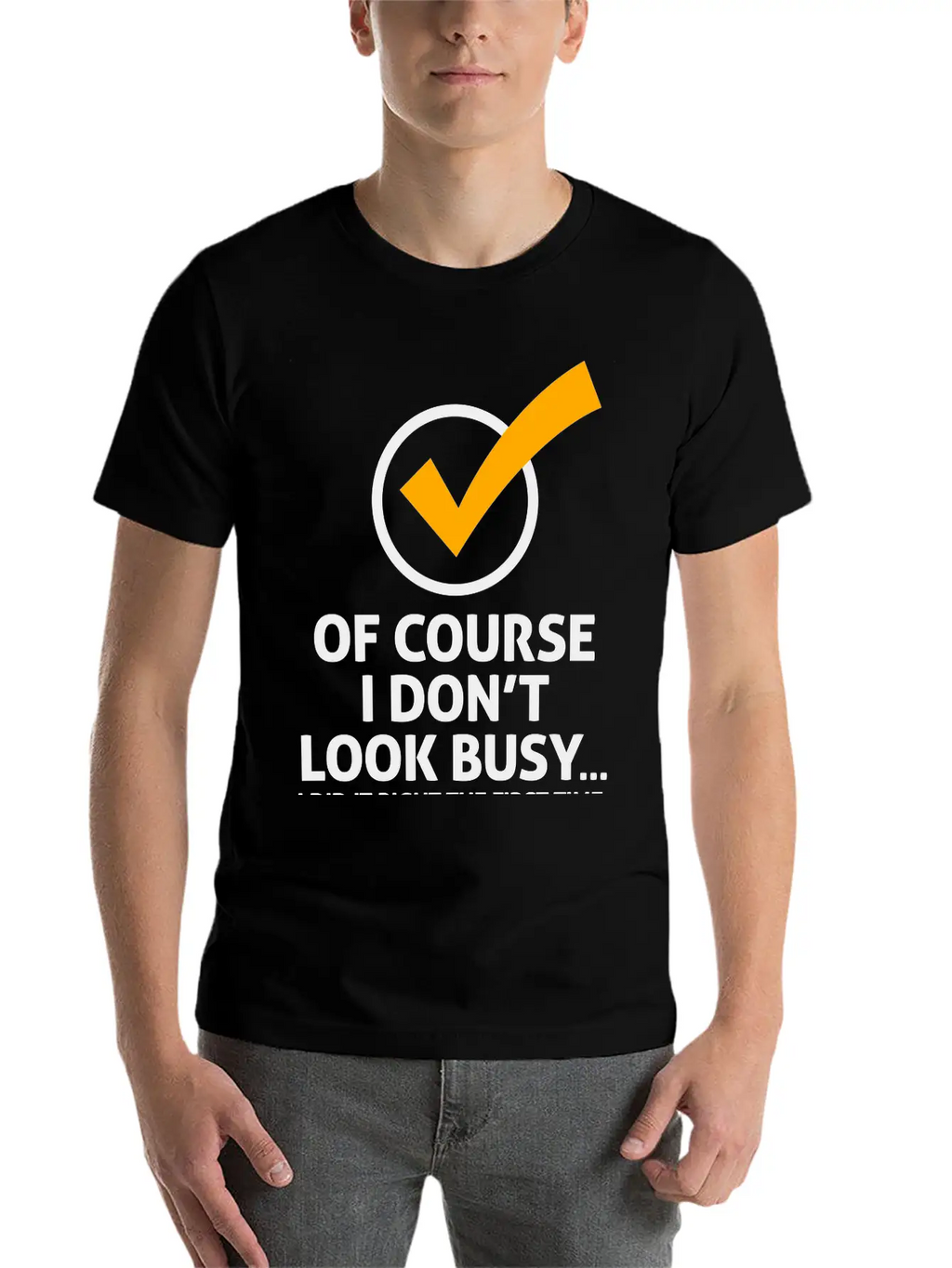 I'm Not Busy, Because I'm Efficient! Stylish Everyday T-Shirt – Unisex Basic Cotton Tee