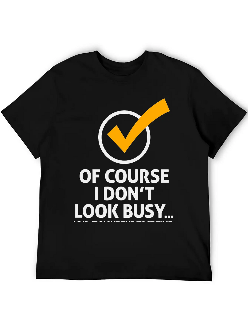 I'm Not Busy, Because I'm Efficient! Stylish Everyday T-Shirt – Unisex Basic Cotton Tee