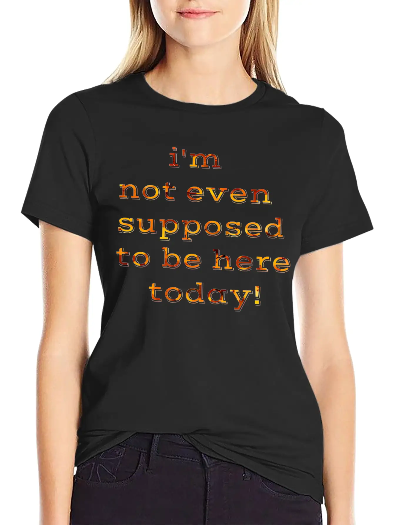 I'm Not Even Supposed To Be Here Today Breathable Soft Cotton T-Shirt – Timeless Casual Look