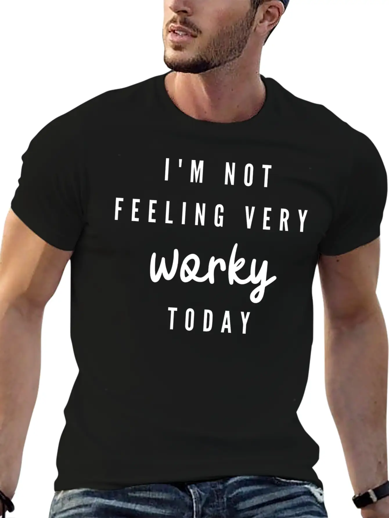 I'M Not Feeling Very Worky Today Funny Timeless Short Sleeve Tee – Comfy And Minimalist Design