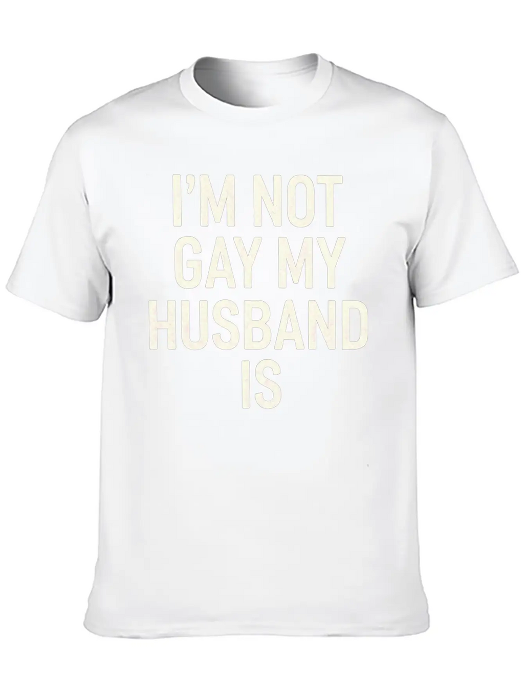 I'm Not Gay My Husband Is 15 Classic Cotton Tee – Unisex Comfort For Any Season