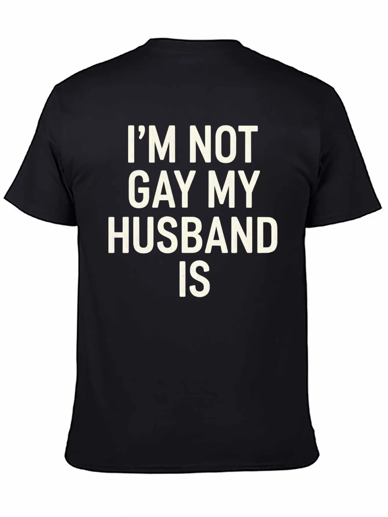 I'm Not Gay My Husband Is 15 Classic Cotton Tee – Unisex Comfort For Any Season