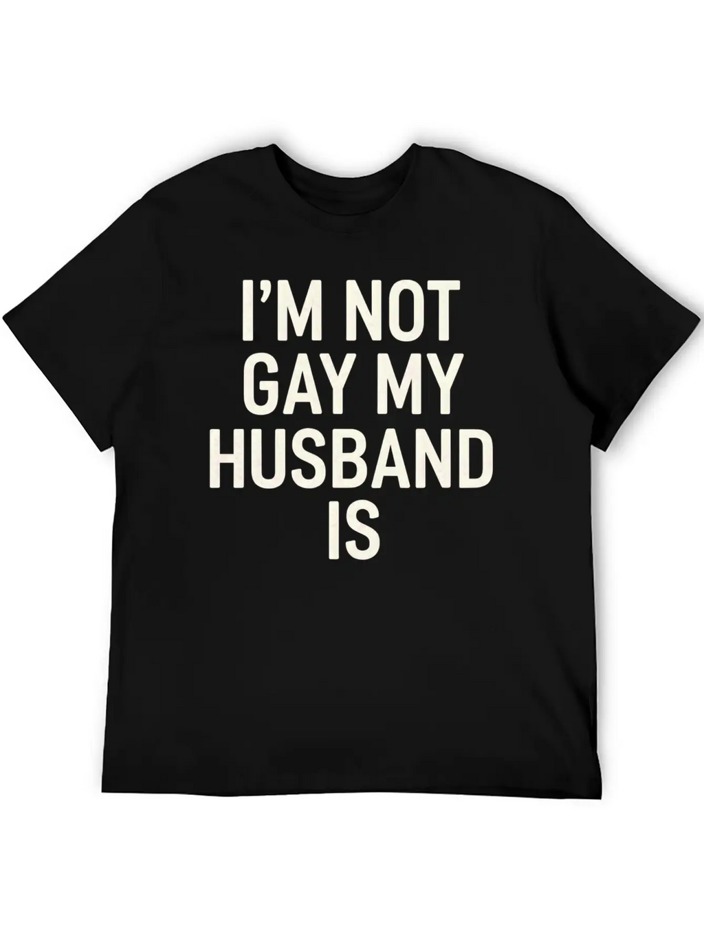 I'm Not Gay My Husband Is 15 Classic Cotton Tee – Unisex Comfort For Any Season