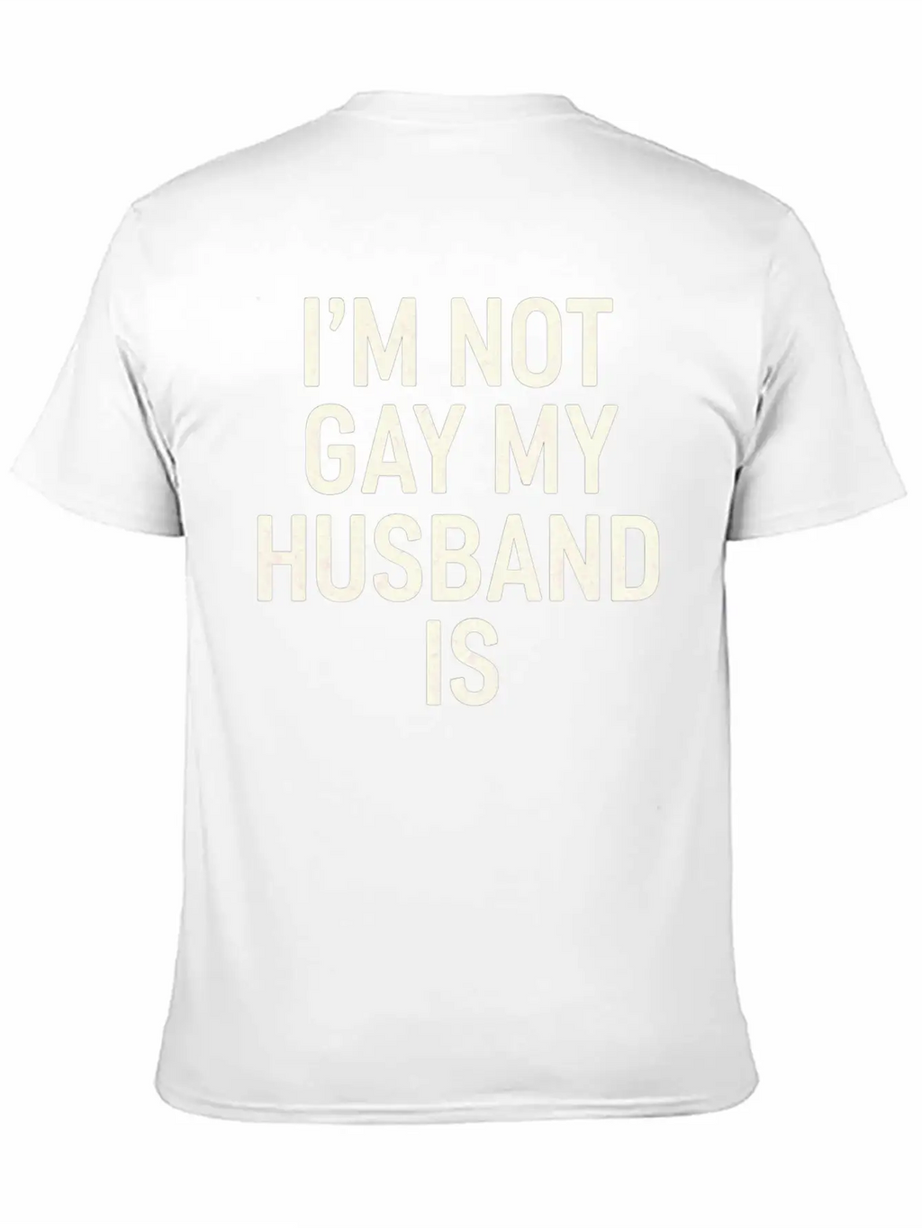 I'm Not Gay My Husband Is 15 Classic Cotton Tee – Unisex Comfort For Any Season