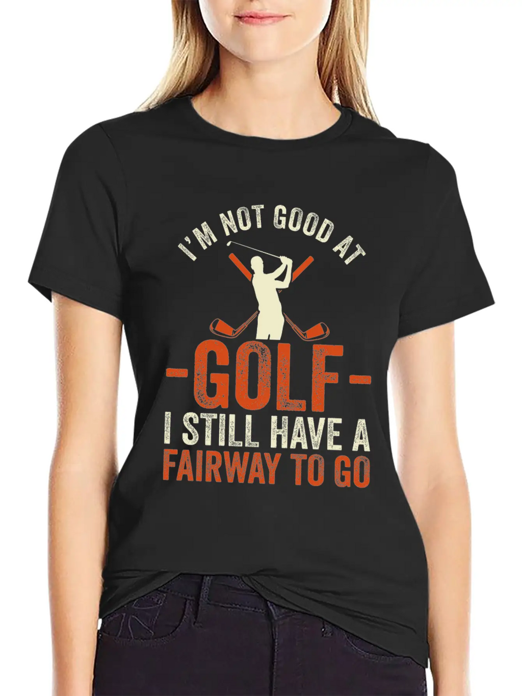 I'm Not Good At Golf I Still Have A Fairway To Go Breathable Graphic T-Shirt – Perfect For Casual Days