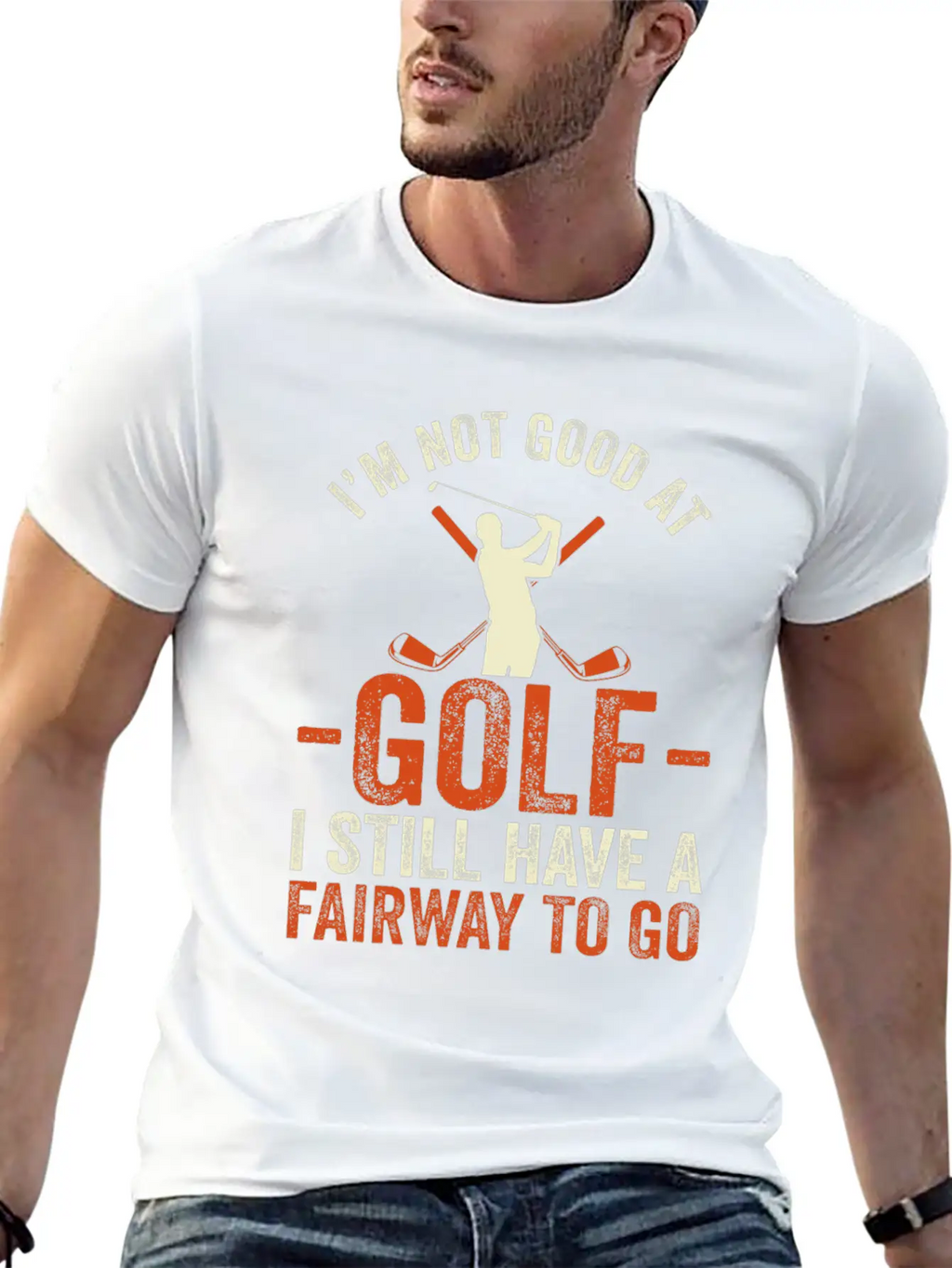 I'm Not Good At Golf I Still Have A Fairway To Go Breathable Graphic T-Shirt – Perfect For Casual Days