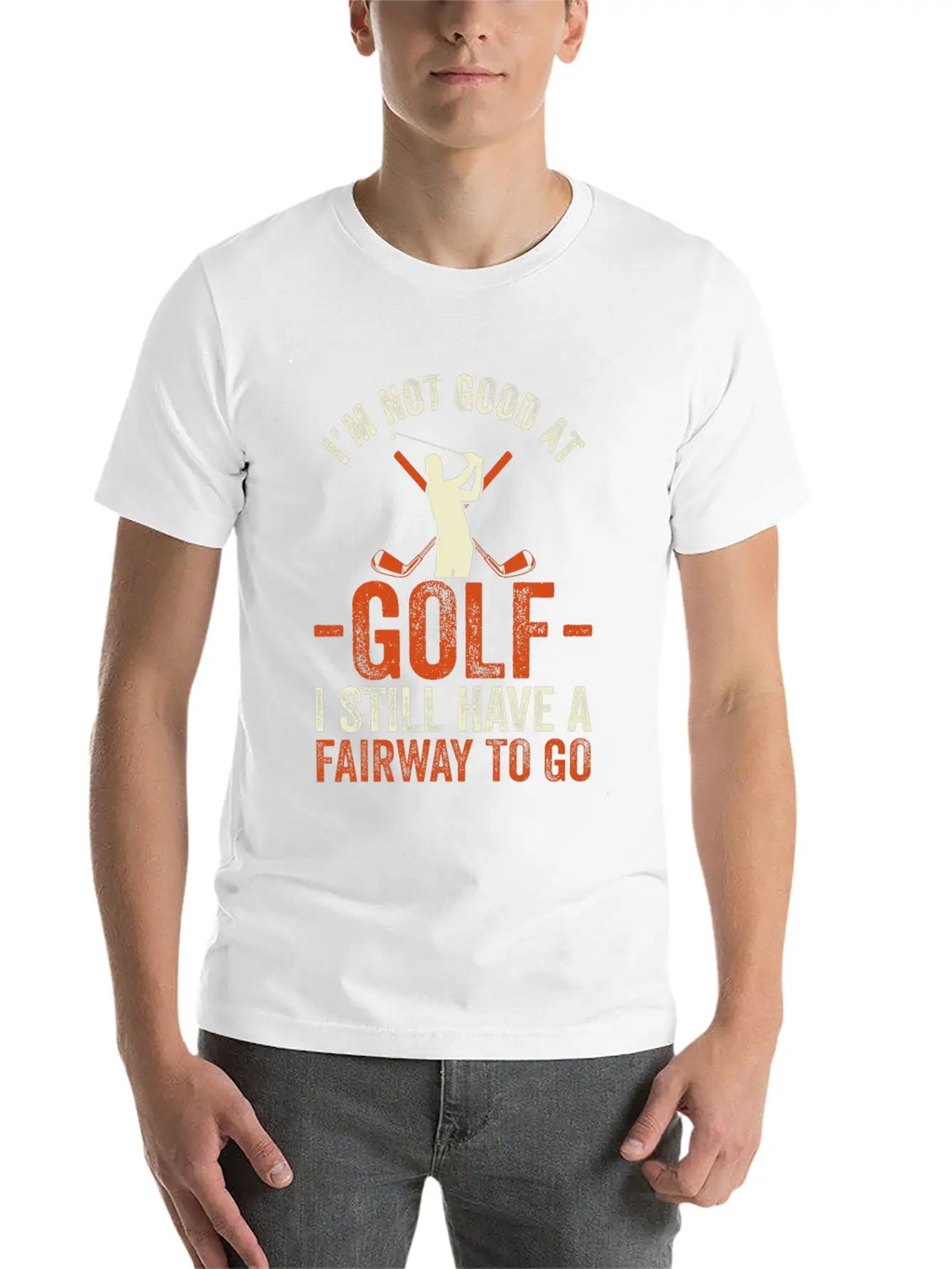 I'm Not Good At Golf I Still Have A Fairway To Go Breathable Graphic T-Shirt – Perfect For Casual Days