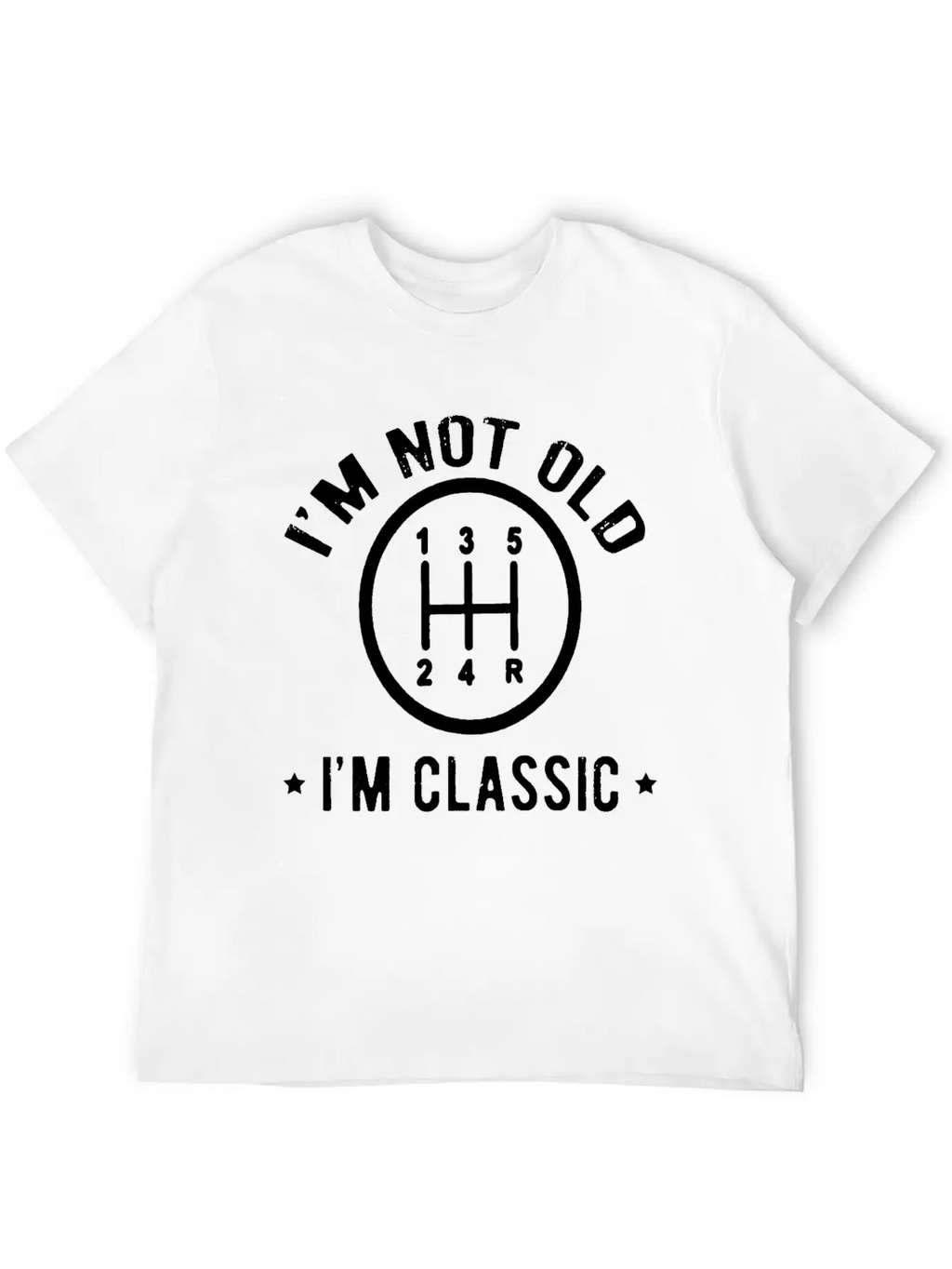 I'm Not Old I'm Classic Breathable Soft Cotton T-Shirt – Timeless Casual Look