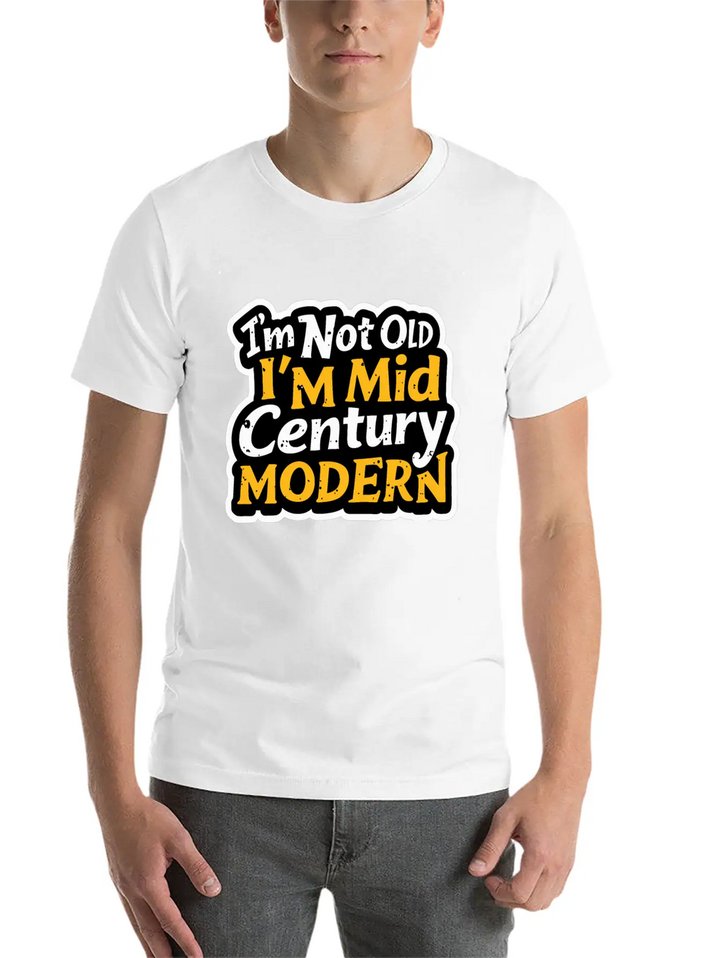 I'm Not Old, I'm Mid-Century Modern - Retro Humor Essential Cotton Tee For Daily Outfits – Unisex Style