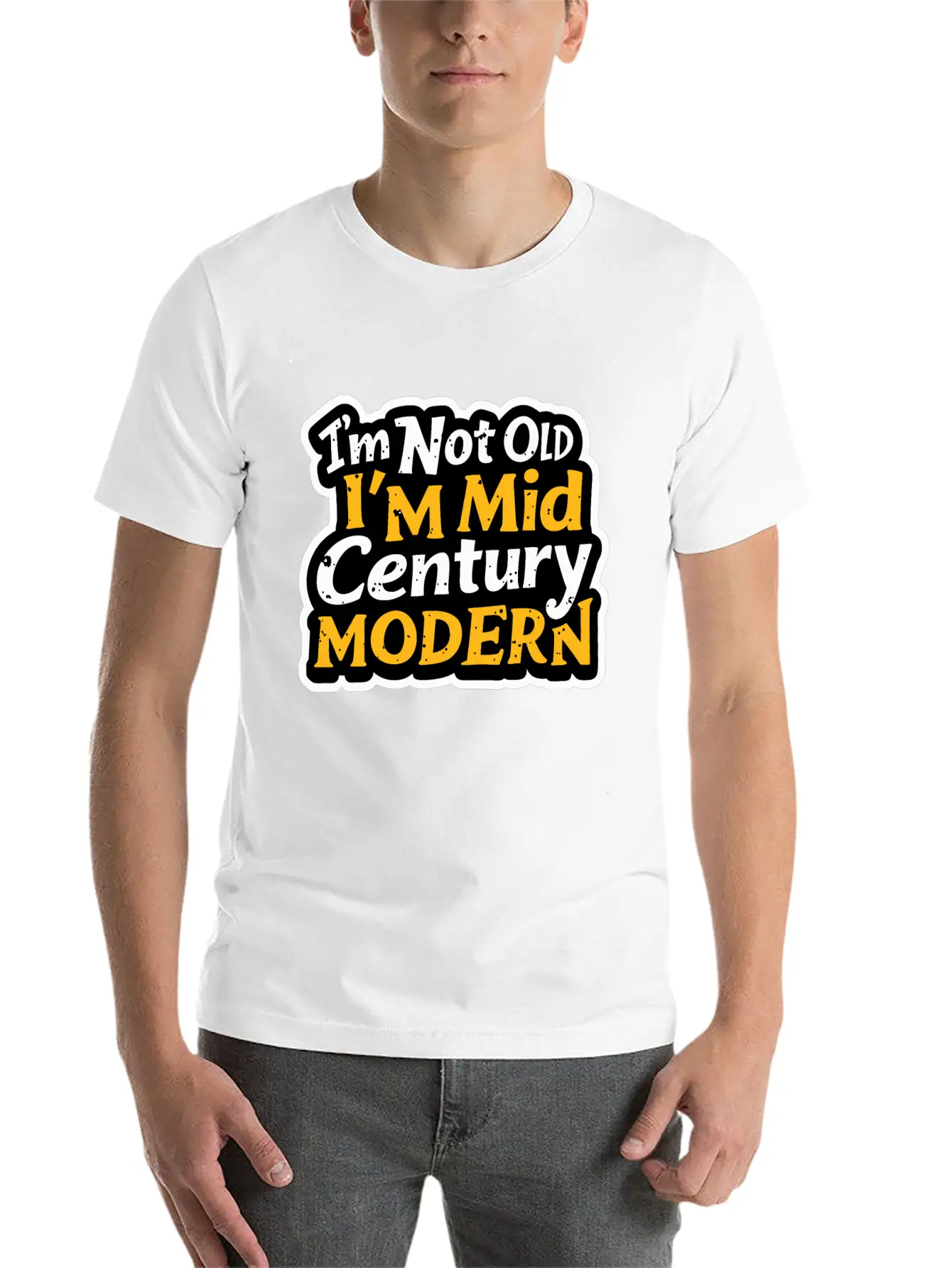 I'm Not Old, I'm Mid-Century Modern - Retro Humor Essential Cotton Tee For Daily Outfits – Unisex Style
