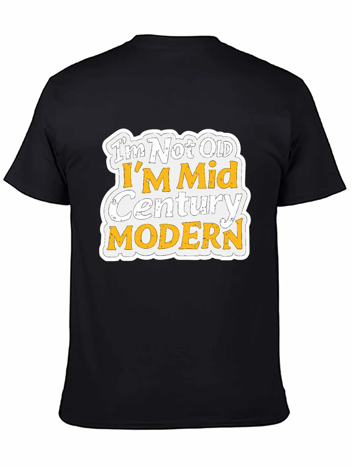 I'm Not Old, I'm Mid-Century Modern - Retro Humor Essential Cotton Tee For Daily Outfits – Unisex Style