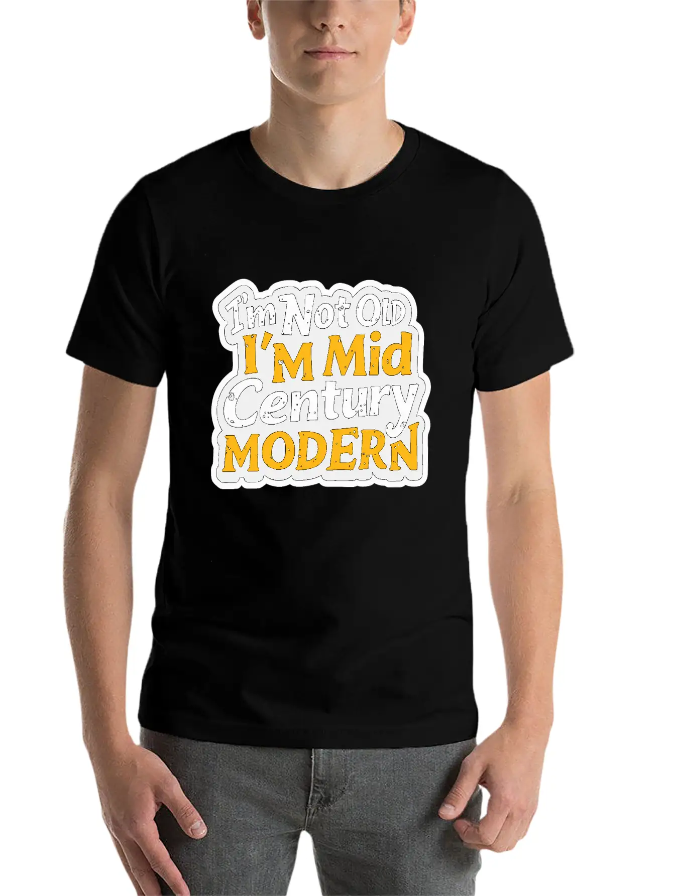 I'm Not Old, I'm Mid-Century Modern - Retro Humor Essential Cotton Tee For Daily Outfits – Unisex Style