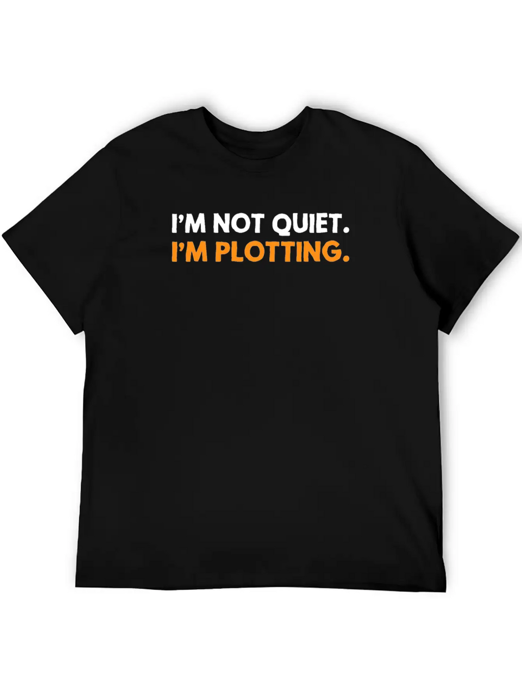 I'm Not Quiet I'm Plotting Funny Introvert Timeless Short Sleeve Tee – Comfy And Minimalist Design