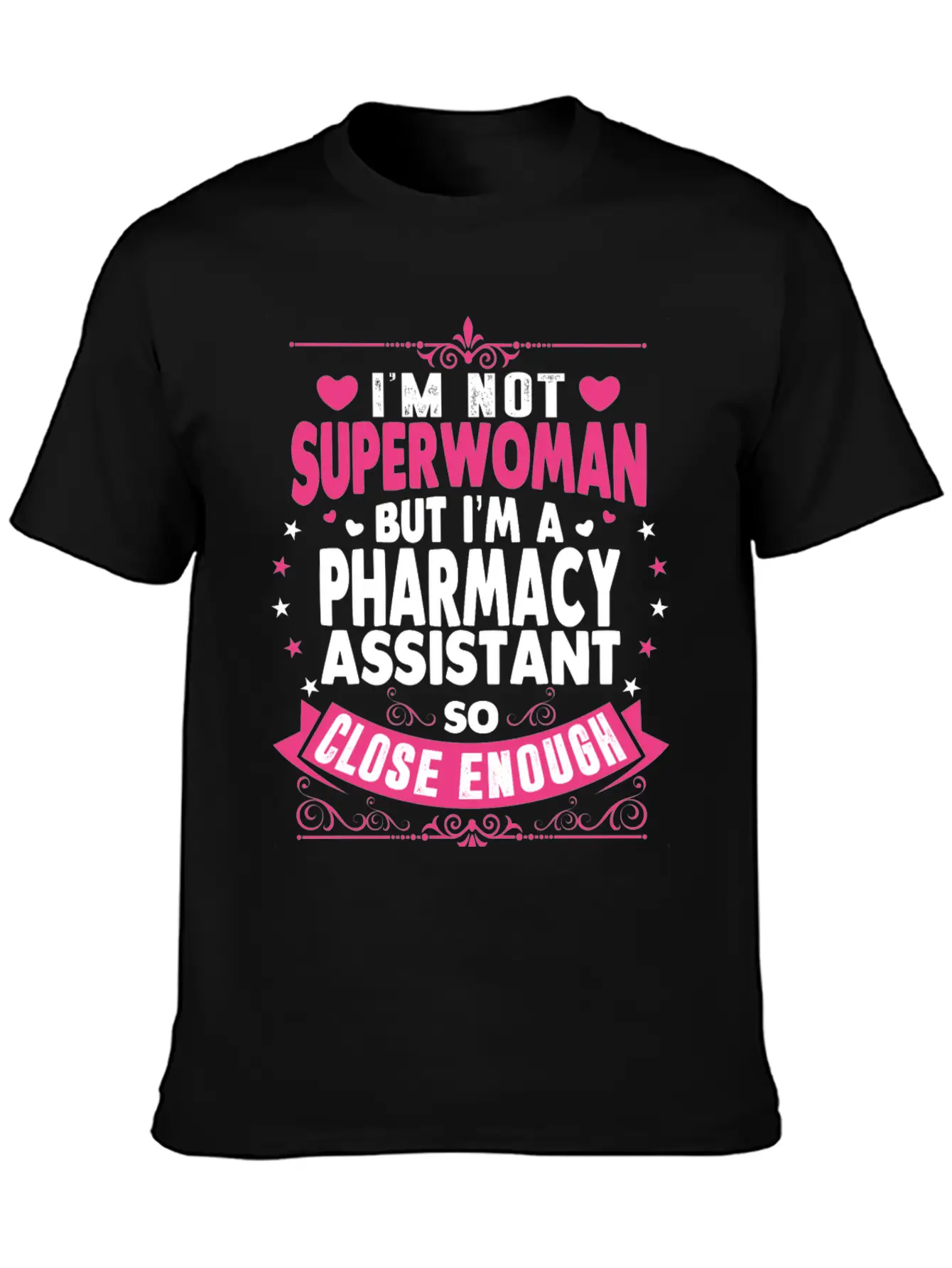 Im Not Superwoman But Im A Pharmacy Assistant Stylish Everyday T-Shirt – Unisex Basic Cotton Tee