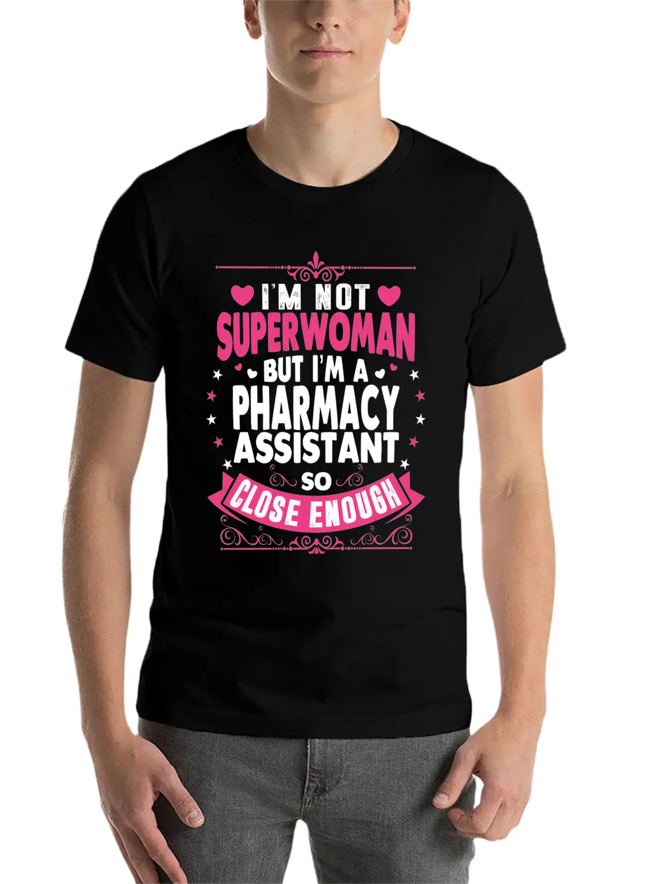 Im Not Superwoman But Im A Pharmacy Assistant Stylish Everyday T-Shirt – Unisex Basic Cotton Tee
