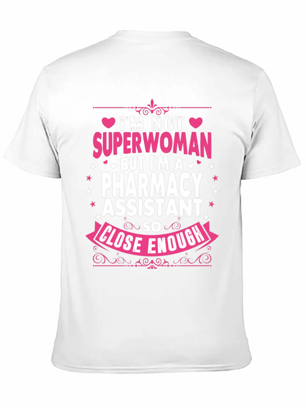 Im Not Superwoman But Im A Pharmacy Assistant Stylish Everyday T-Shirt – Unisex Basic Cotton Tee
