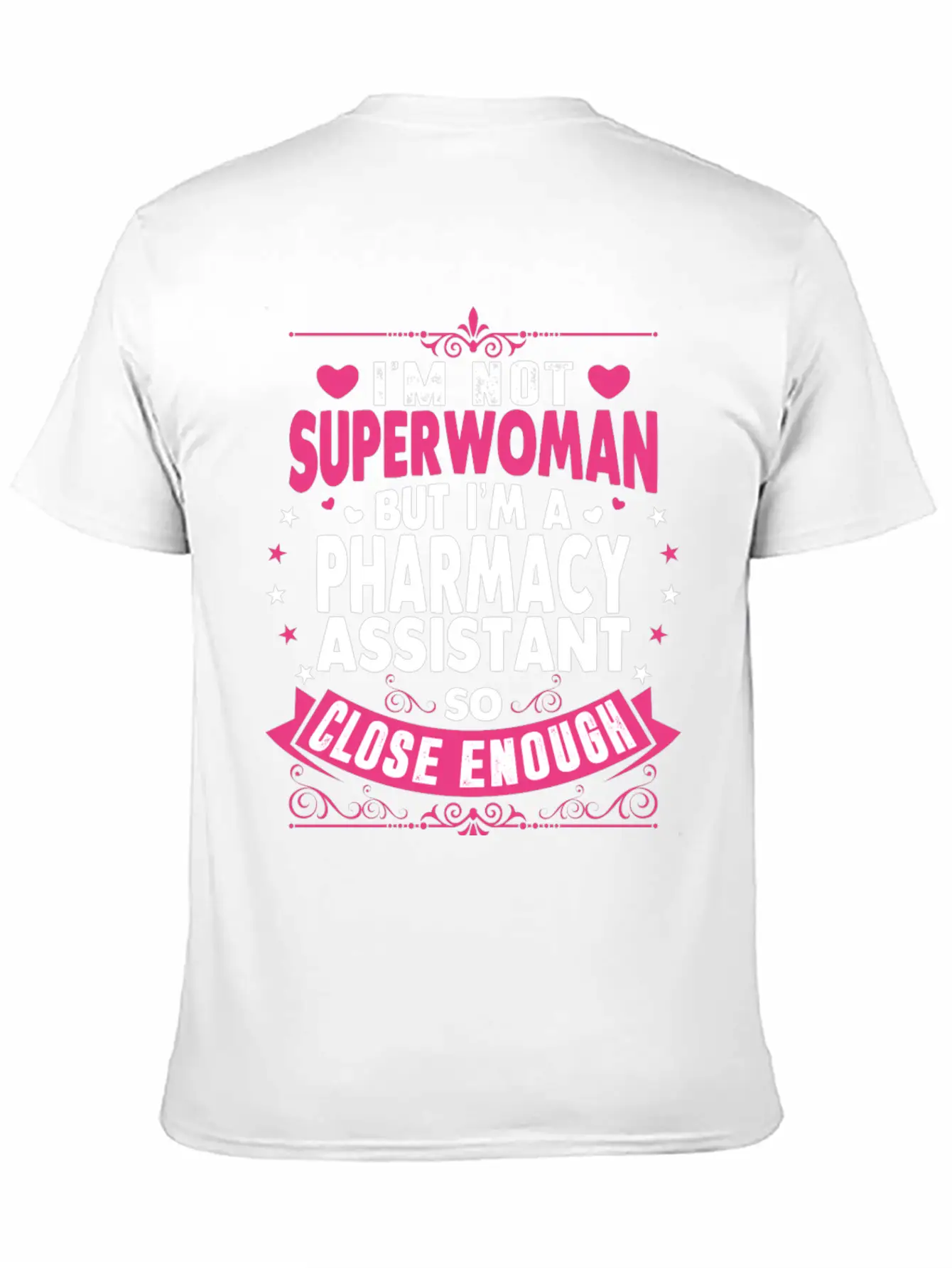 Im Not Superwoman But Im A Pharmacy Assistant Stylish Everyday T-Shirt – Unisex Basic Cotton Tee