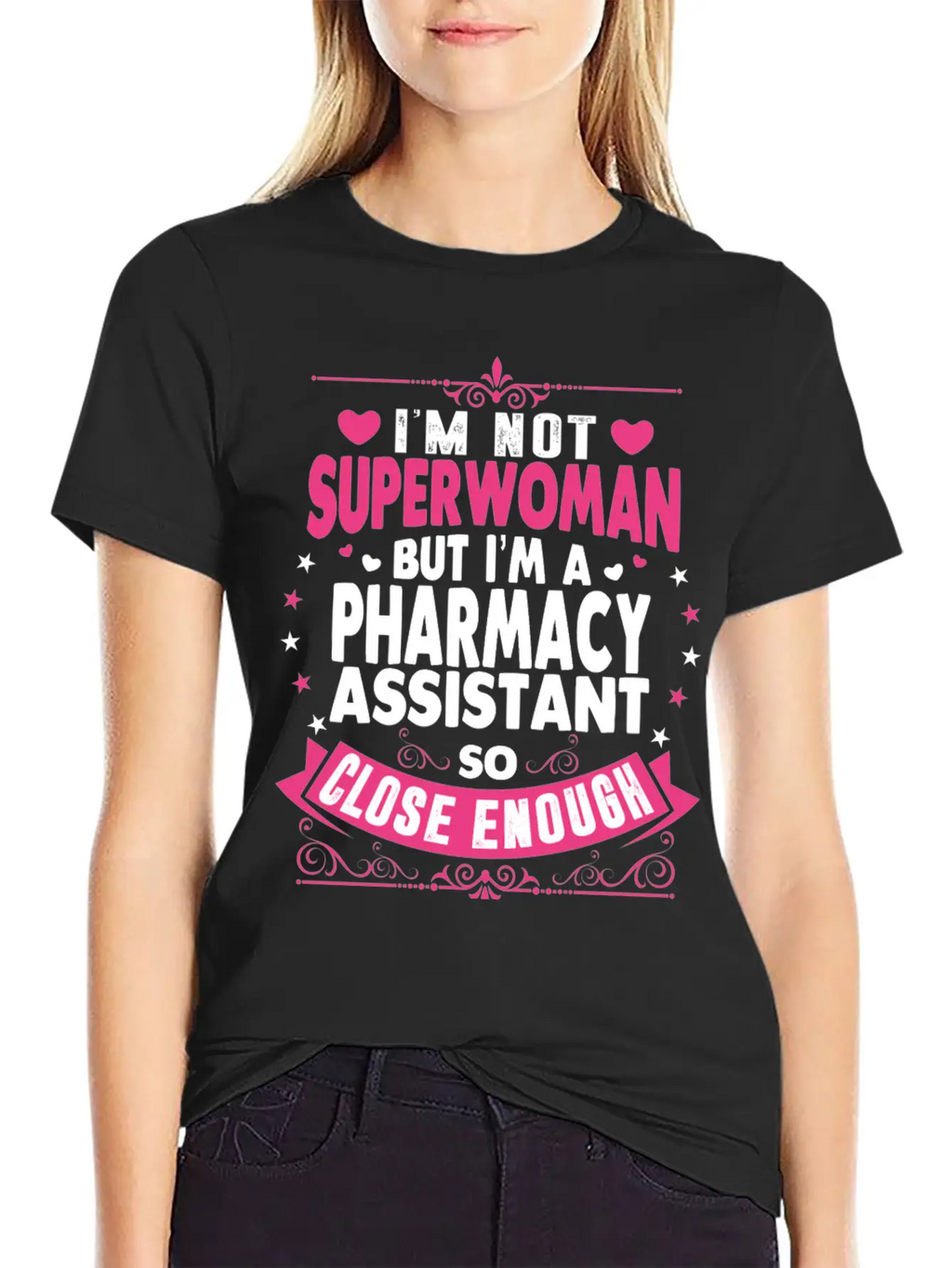 Im Not Superwoman But Im A Pharmacy Assistant Stylish Everyday T-Shirt – Unisex Basic Cotton Tee
