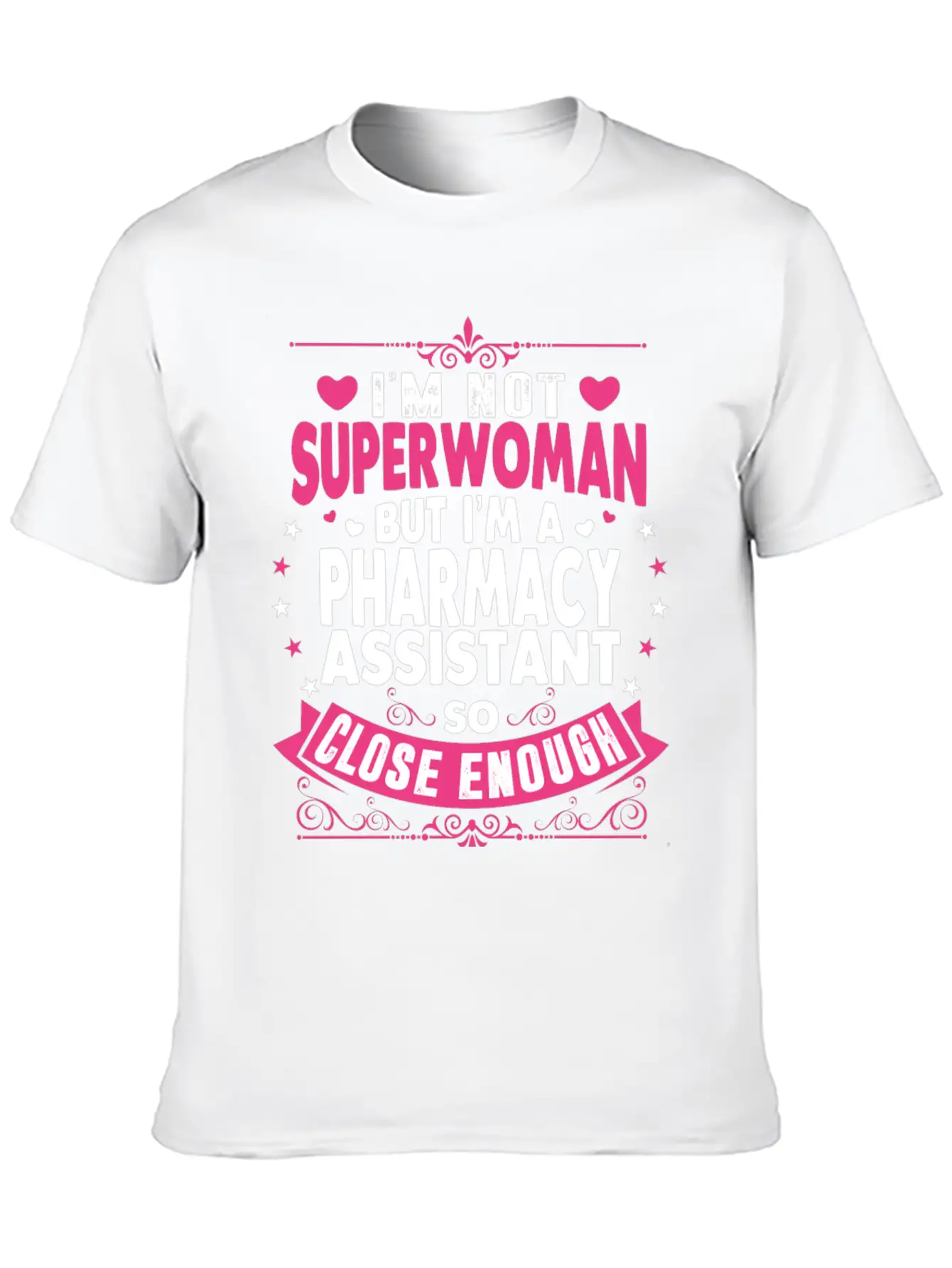 Im Not Superwoman But Im A Pharmacy Assistant Stylish Everyday T-Shirt – Unisex Basic Cotton Tee