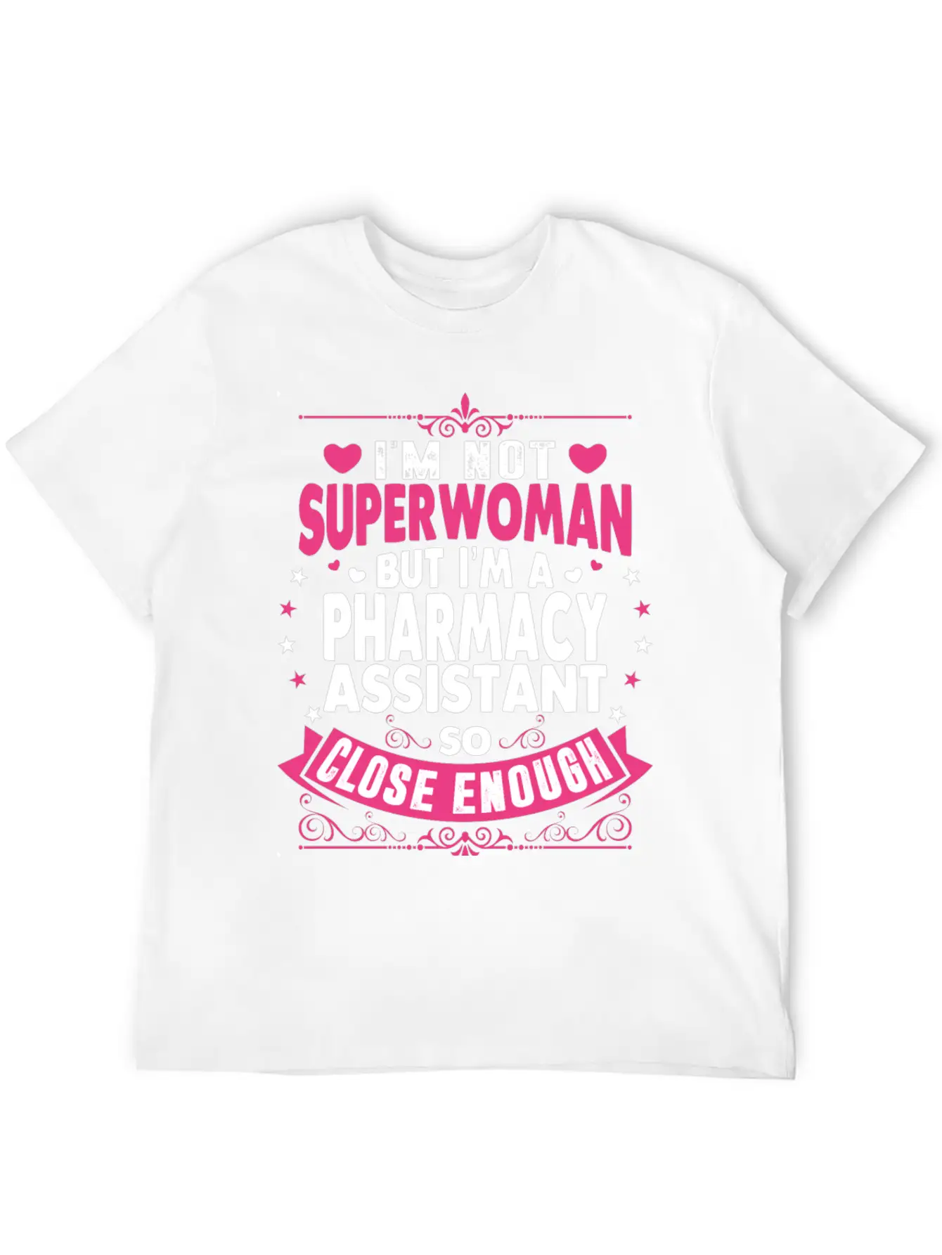 Im Not Superwoman But Im A Pharmacy Assistant Stylish Everyday T-Shirt – Unisex Basic Cotton Tee
