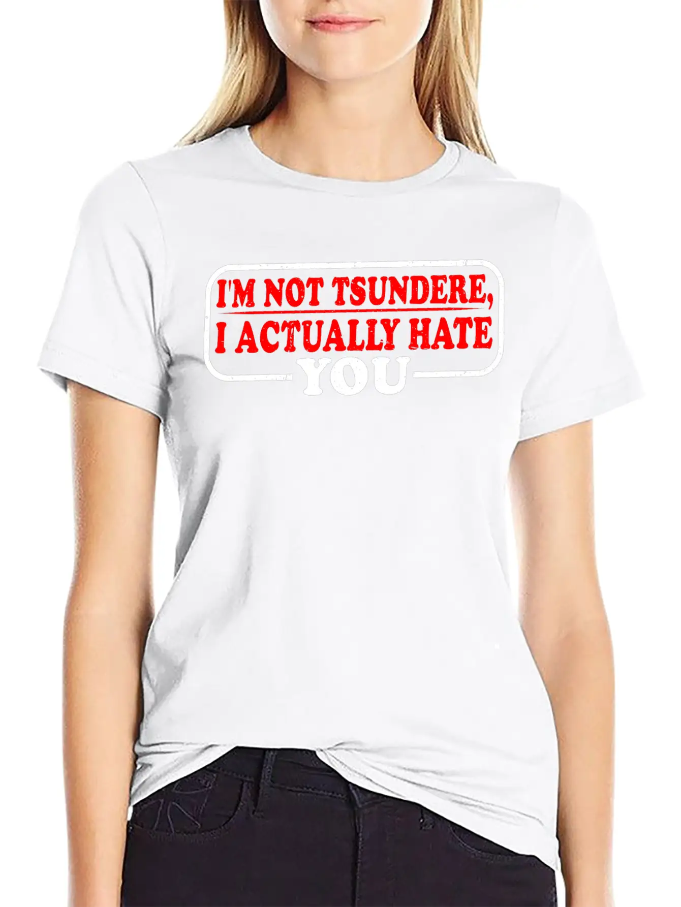 I'm Not Tsundere, I Actually Hate You 3 Classic Cotton Tee – Unisex Comfort For Any Season