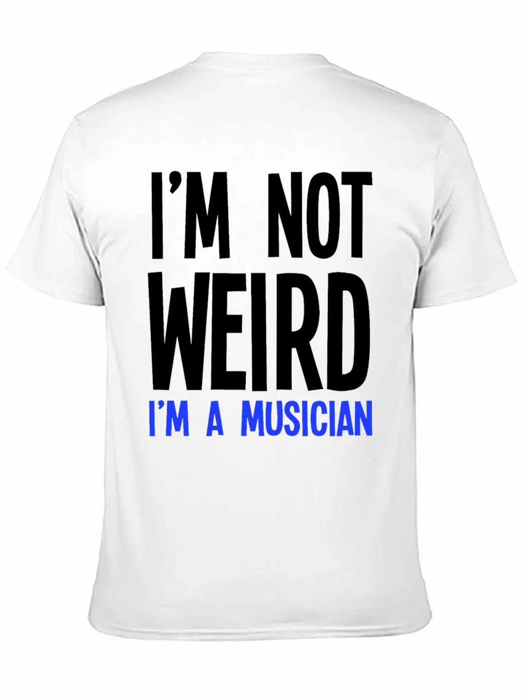 Im Not Weird Im A Musician Timeless Short Sleeve Tee – Comfy And Minimalist Design