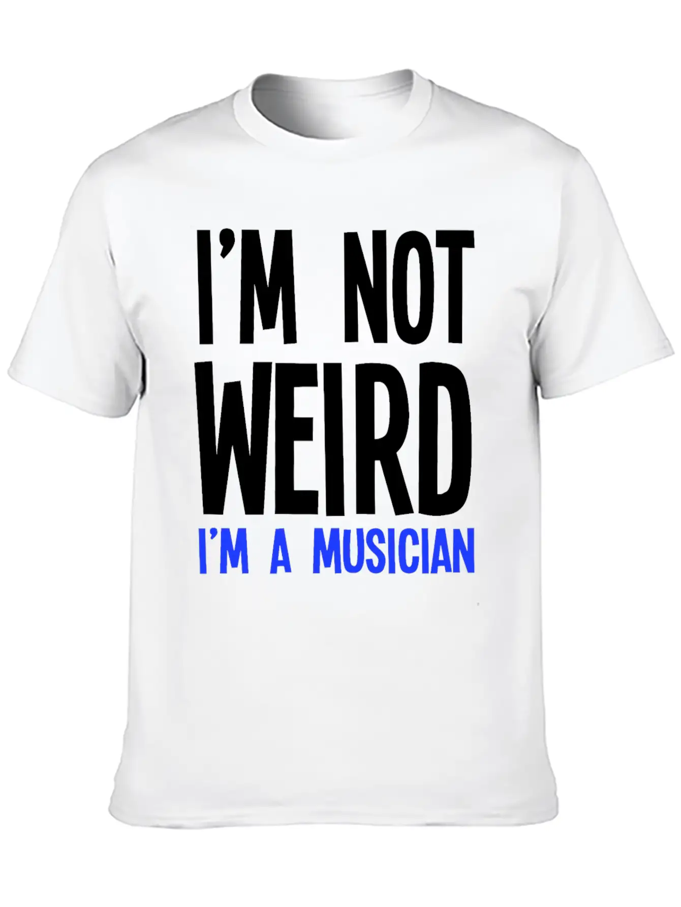 Im Not Weird Im A Musician Timeless Short Sleeve Tee – Comfy And Minimalist Design