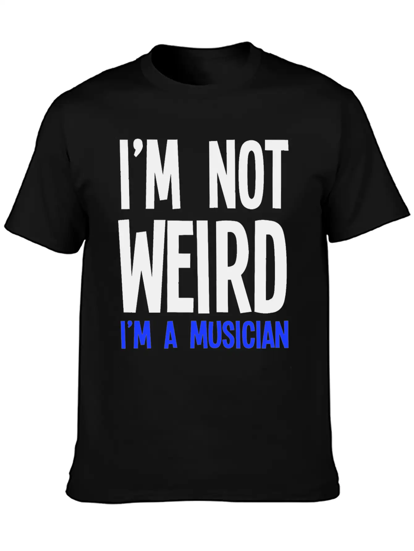 Im Not Weird Im A Musician Timeless Short Sleeve Tee – Comfy And Minimalist Design