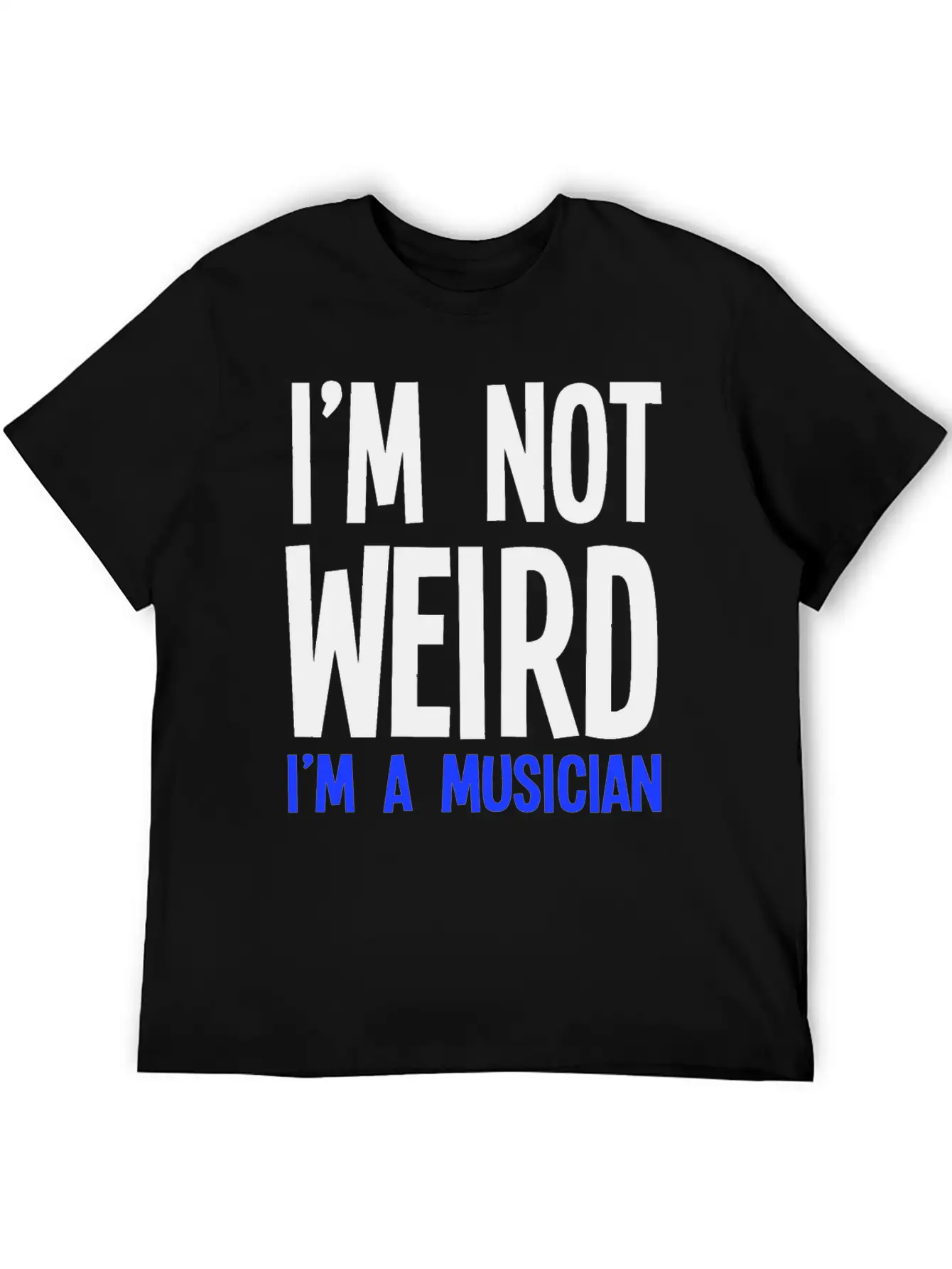 Im Not Weird Im A Musician Timeless Short Sleeve Tee – Comfy And Minimalist Design