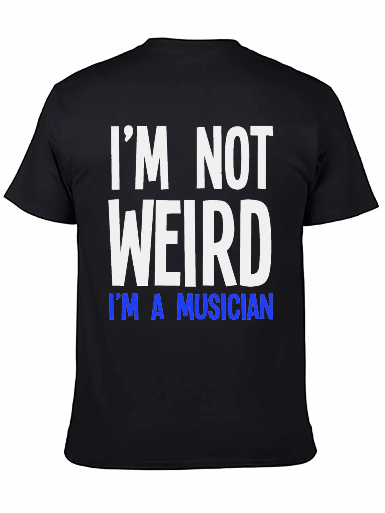 Im Not Weird Im A Musician Timeless Short Sleeve Tee – Comfy And Minimalist Design