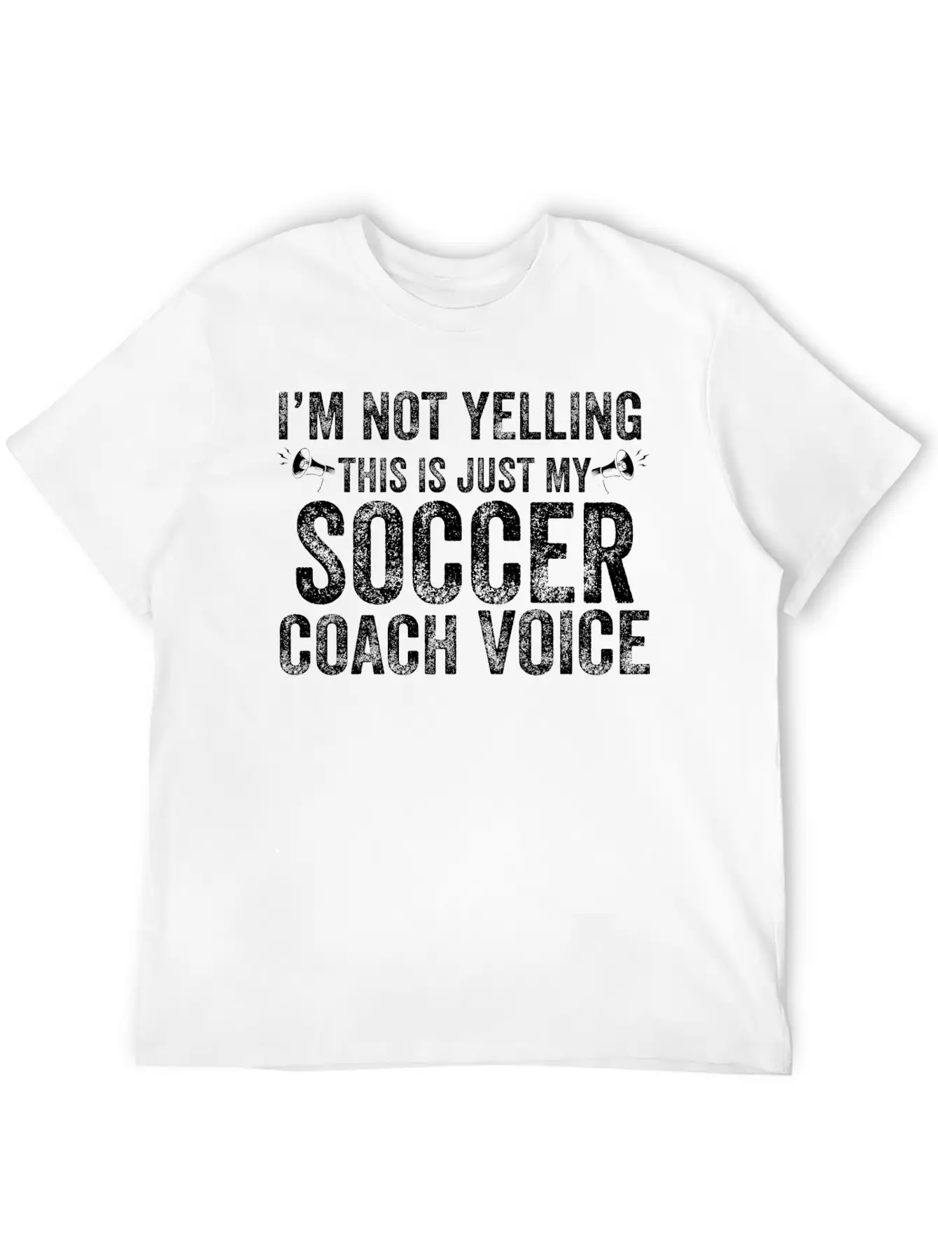 I'm Not Yelling This Is Just My Soccer Coach Voice Basic Graphic T-Shirt – Daily Comfort In Soft Cotton