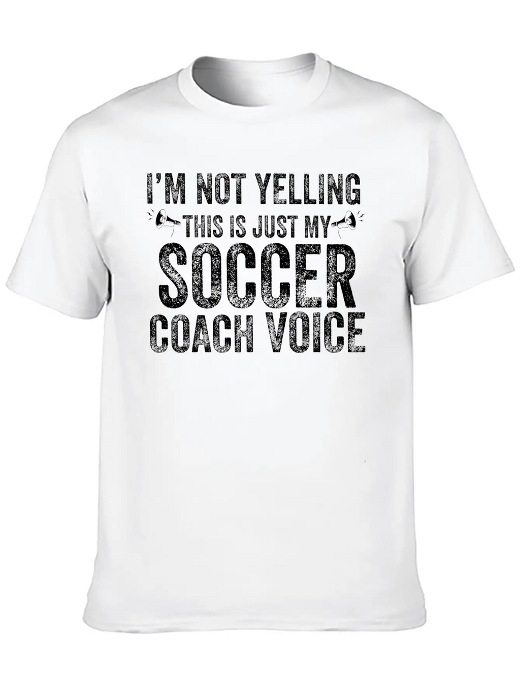 I'm Not Yelling This Is Just My Soccer Coach Voice Basic Graphic T-Shirt – Daily Comfort In Soft Cotton