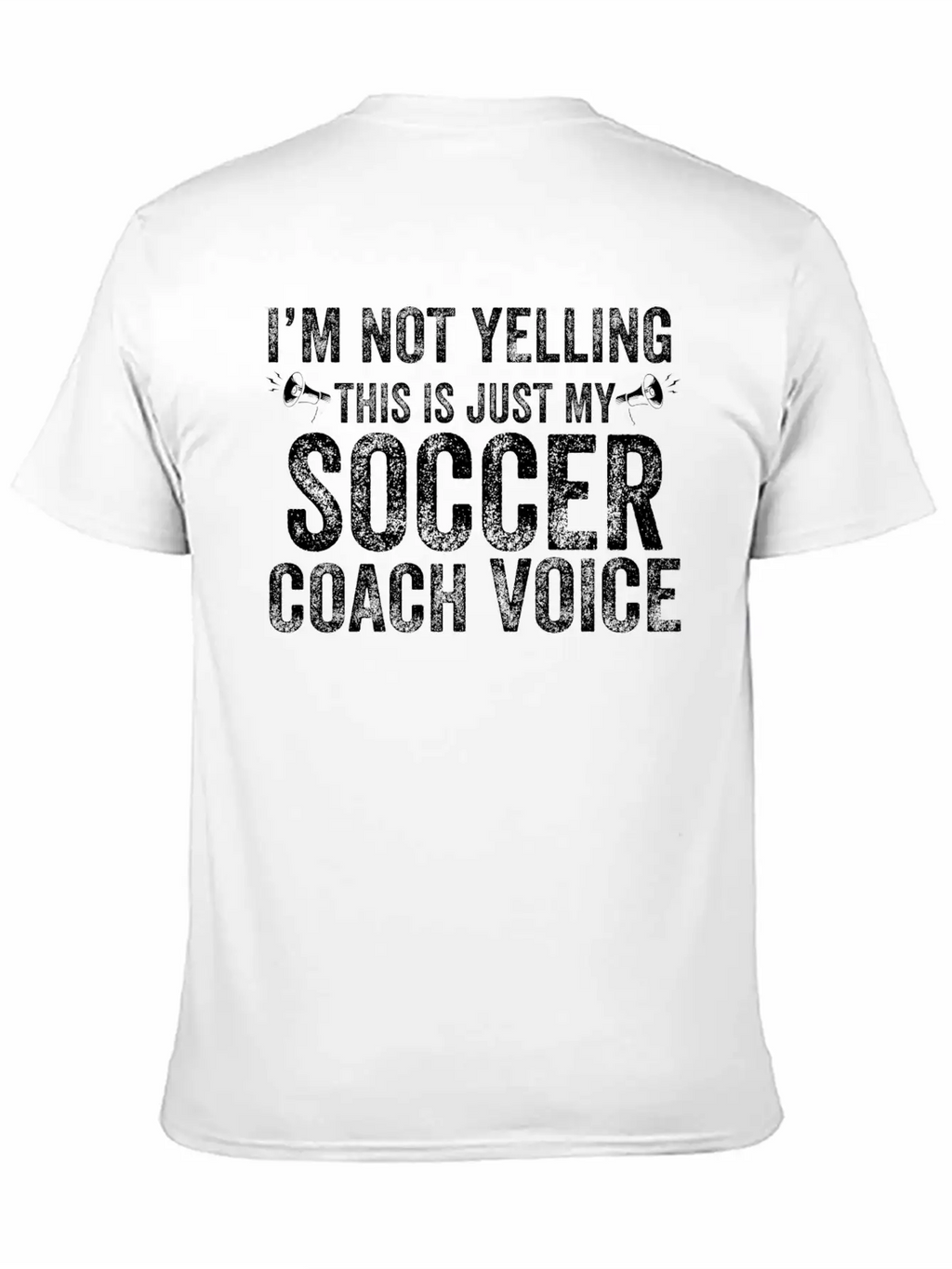 I'm Not Yelling This Is Just My Soccer Coach Voice Basic Graphic T-Shirt – Daily Comfort In Soft Cotton