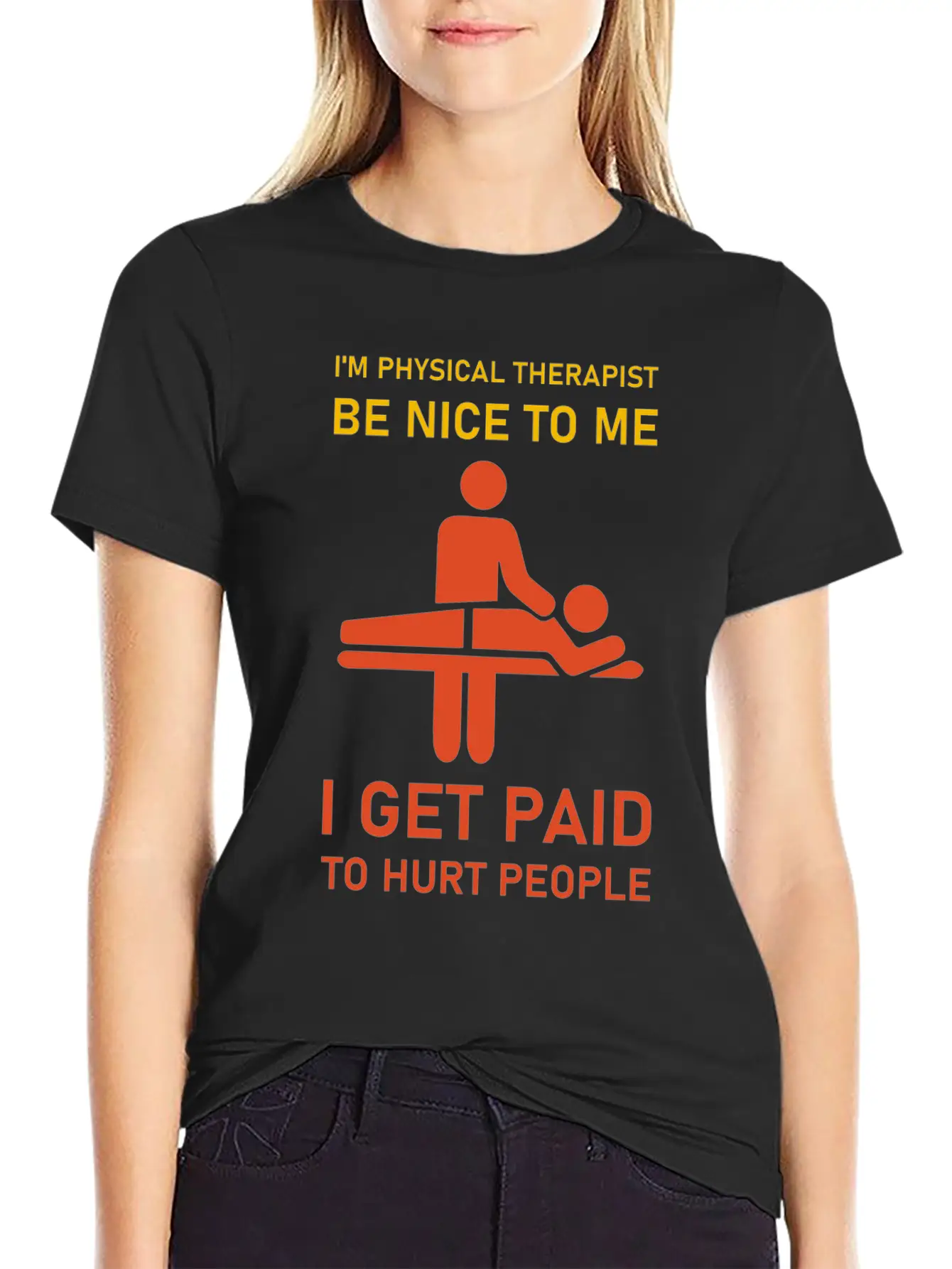I'm Physical Therapist Be Nice To Me I Get Paid Modern Fit Casual T-Shirt – Clean And Versatile Design