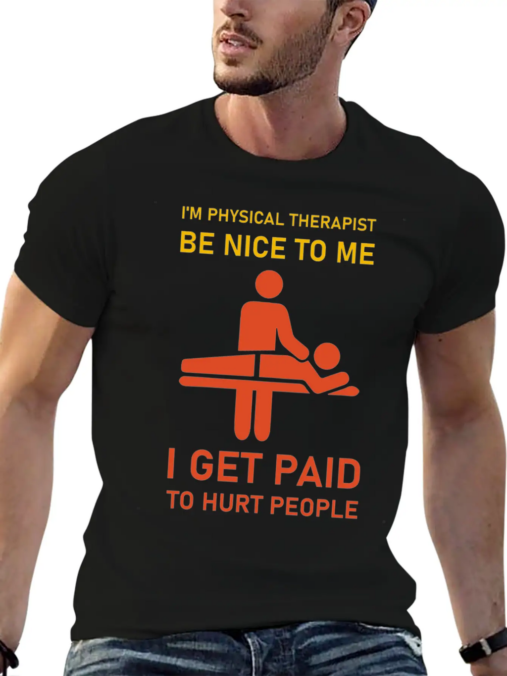 I'm Physical Therapist Be Nice To Me I Get Paid Modern Fit Casual T-Shirt – Clean And Versatile Design