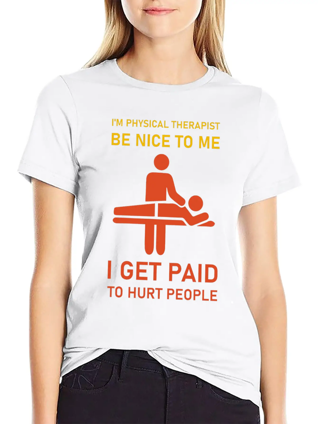 I'm Physical Therapist Be Nice To Me I Get Paid Modern Fit Casual T-Shirt – Clean And Versatile Design