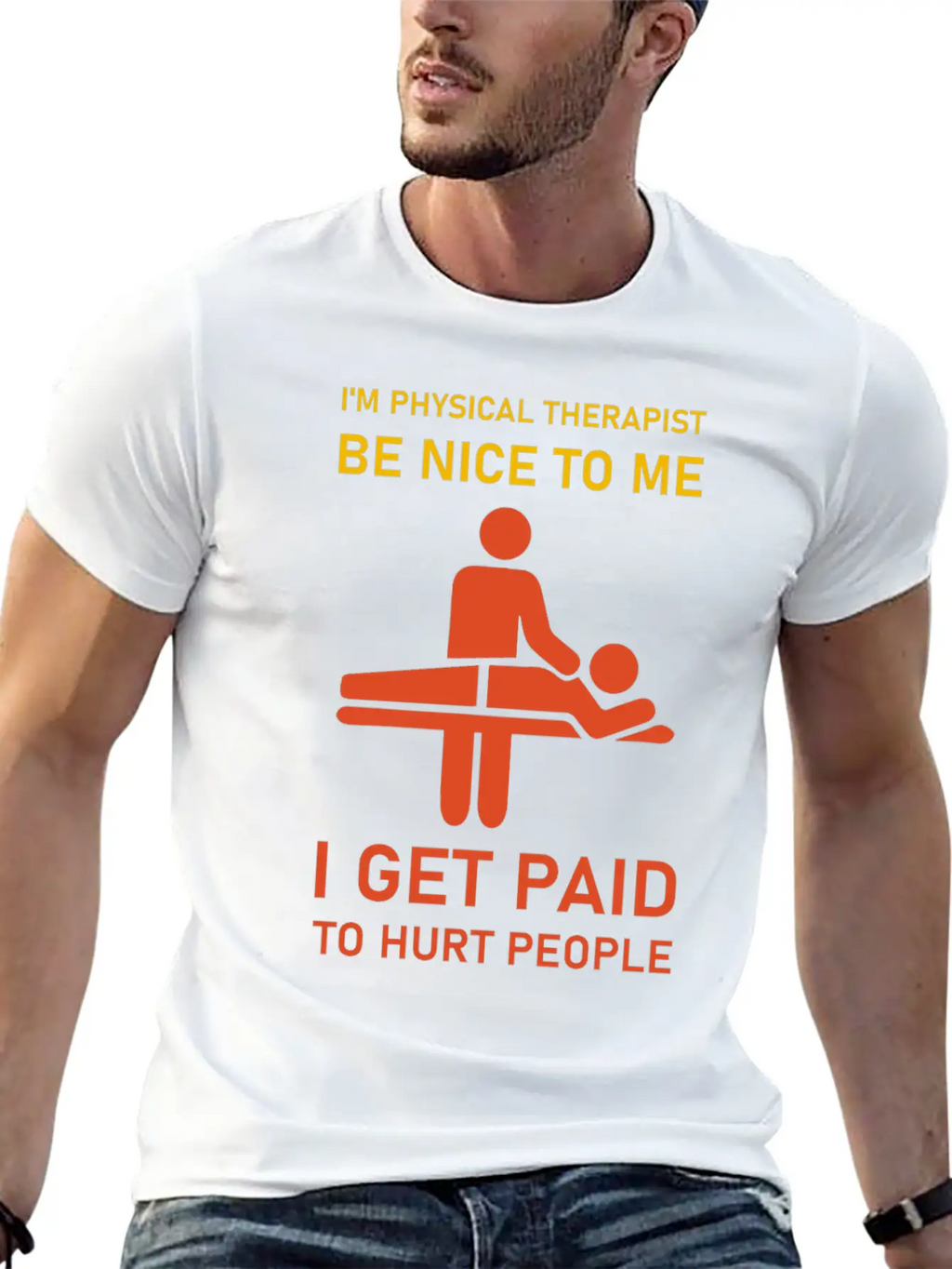 I'm Physical Therapist Be Nice To Me I Get Paid Modern Fit Casual T-Shirt – Clean And Versatile Design