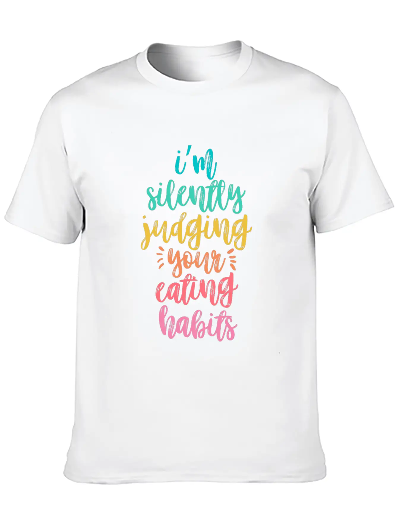 I'm Silently Judging Your Eating Habits Breathable Graphic T-Shirt – Perfect For Casual Days