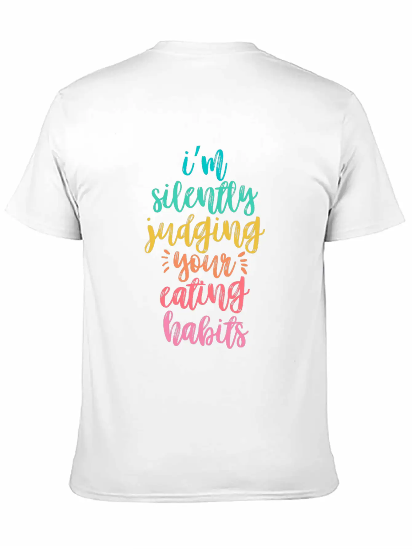 I'm Silently Judging Your Eating Habits Breathable Graphic T-Shirt – Perfect For Casual Days