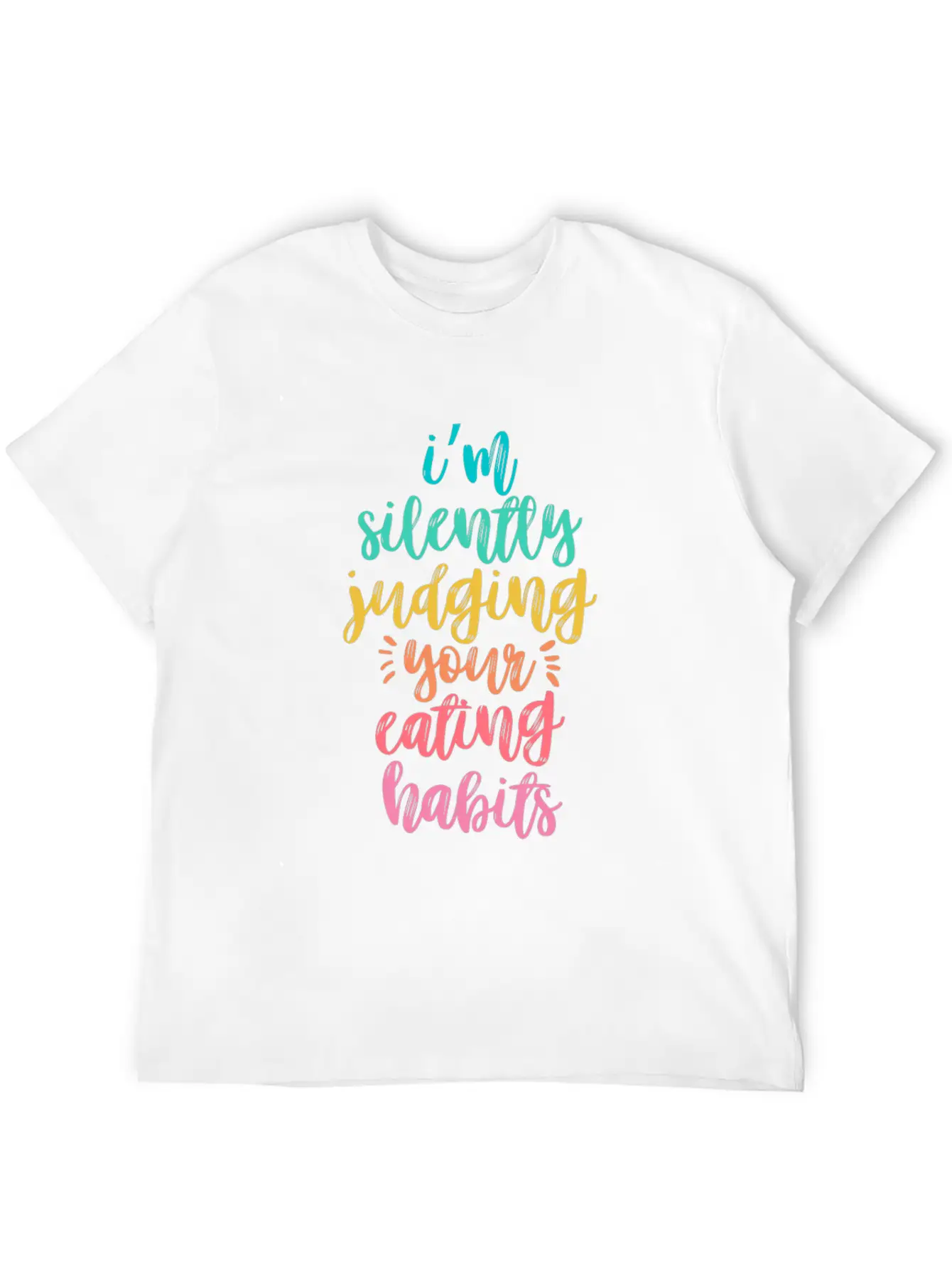 I'm Silently Judging Your Eating Habits Breathable Graphic T-Shirt – Perfect For Casual Days